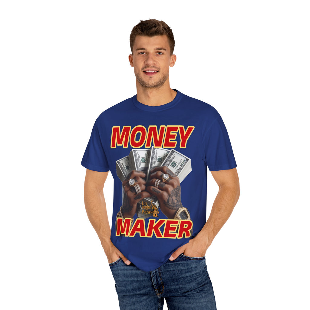 Money Maker T-Shirt - Unisex Garment-Dyed Tee