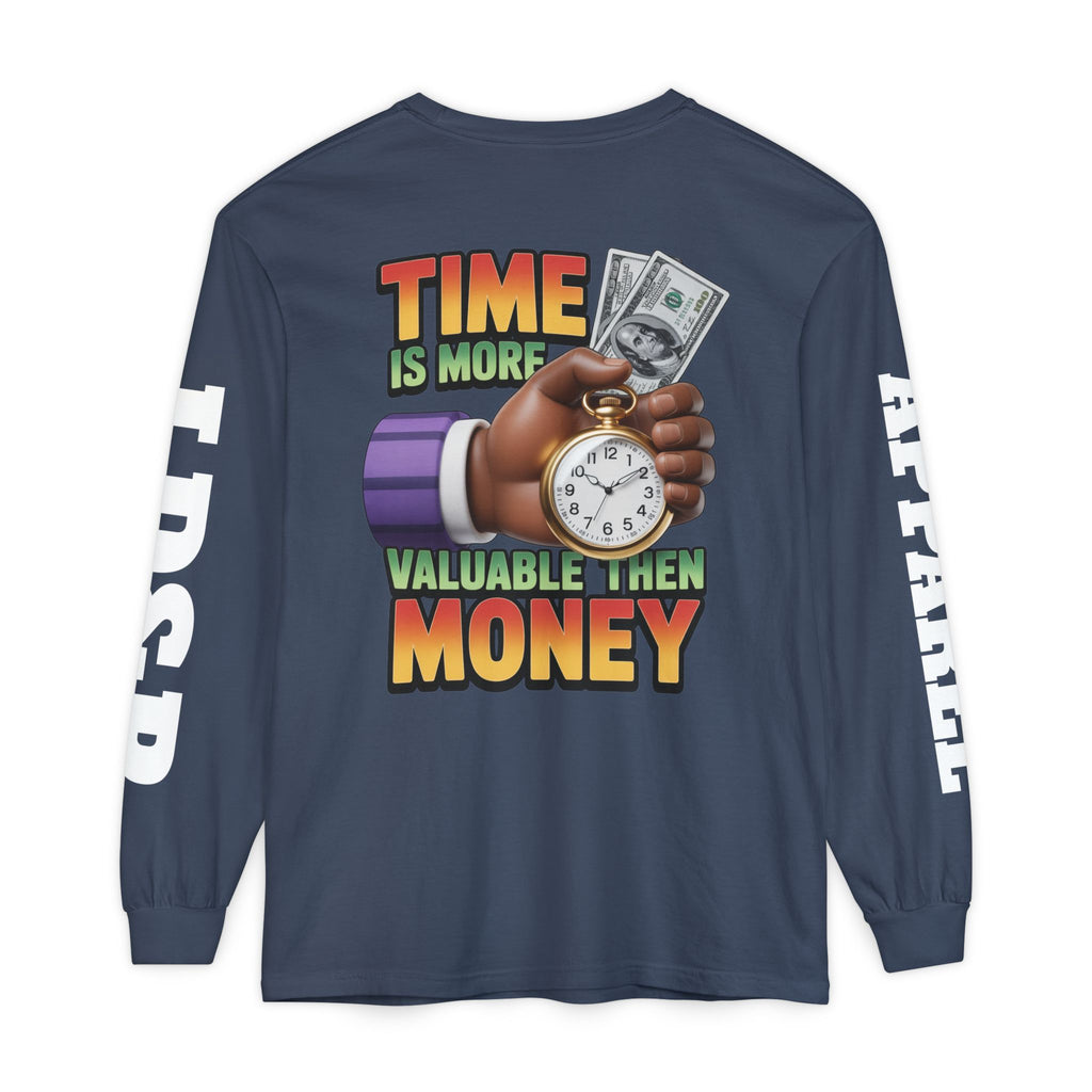 Time is more valuable than money Long Sleeve T-Shirt