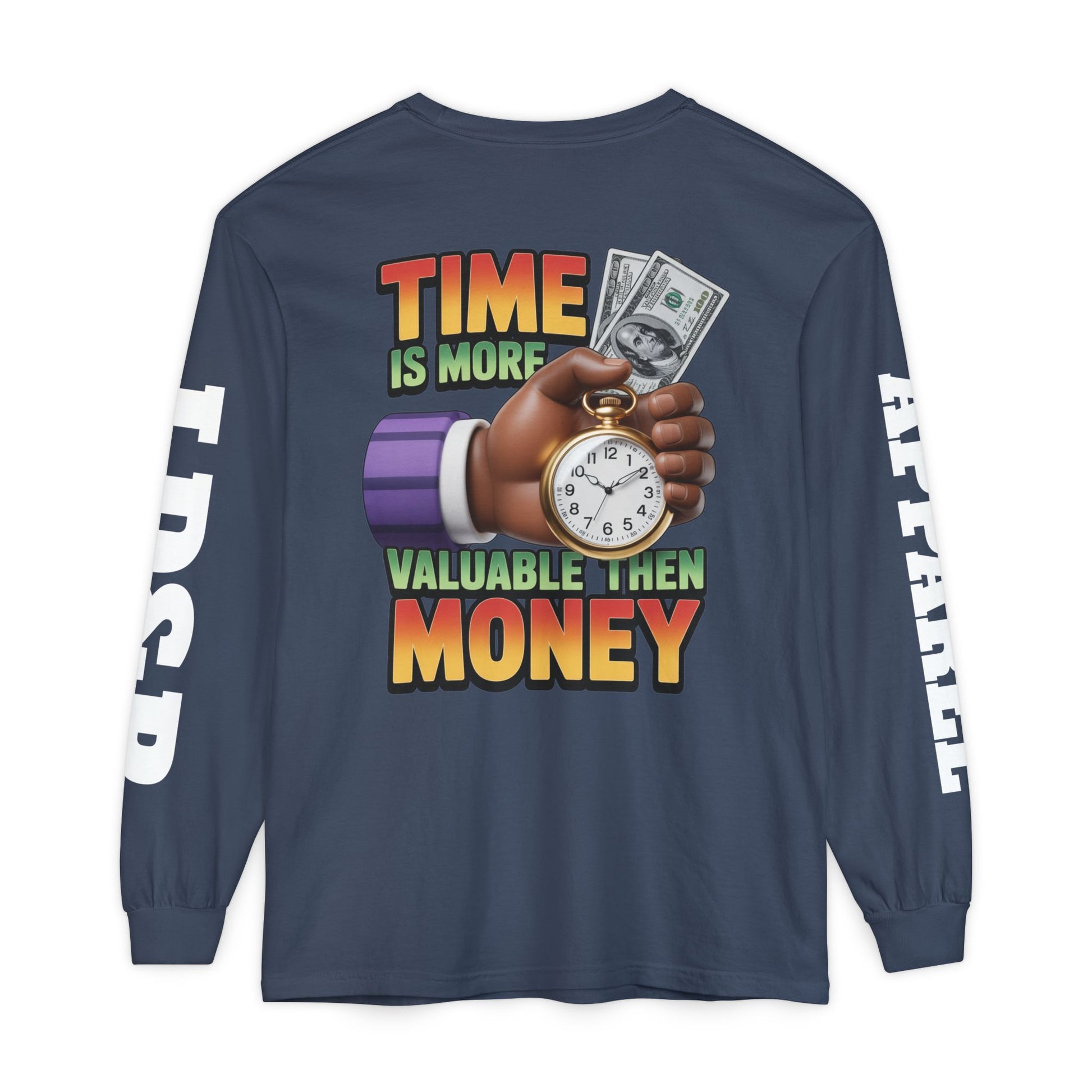 Time is more valuable than money Long Sleeve T-Shirt