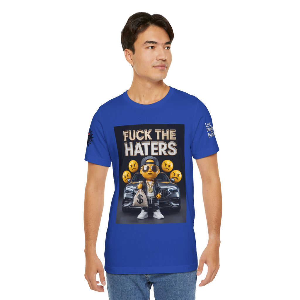 Fuck the Haters Unisex Tee - Bold Graphic Motivational Shirt