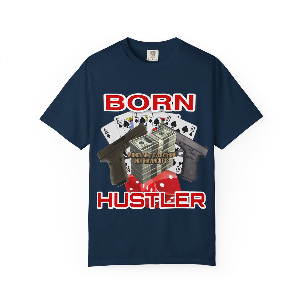 Garment-Dyed T-shirt - Born Hustler Design