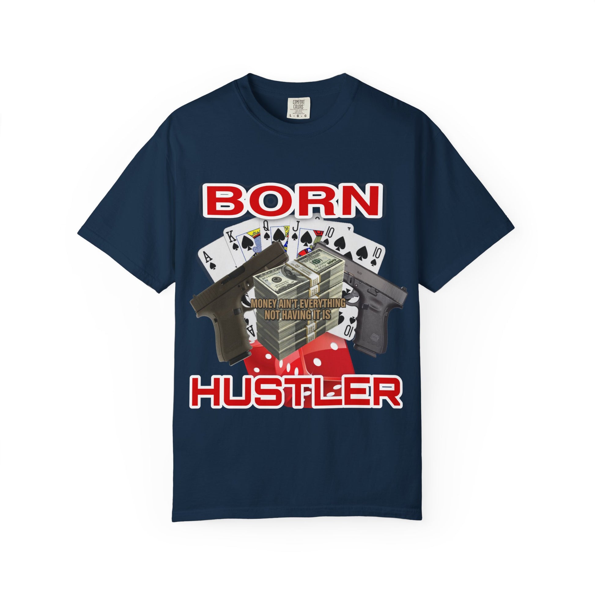 Garment-Dyed T-shirt - Born Hustler Design