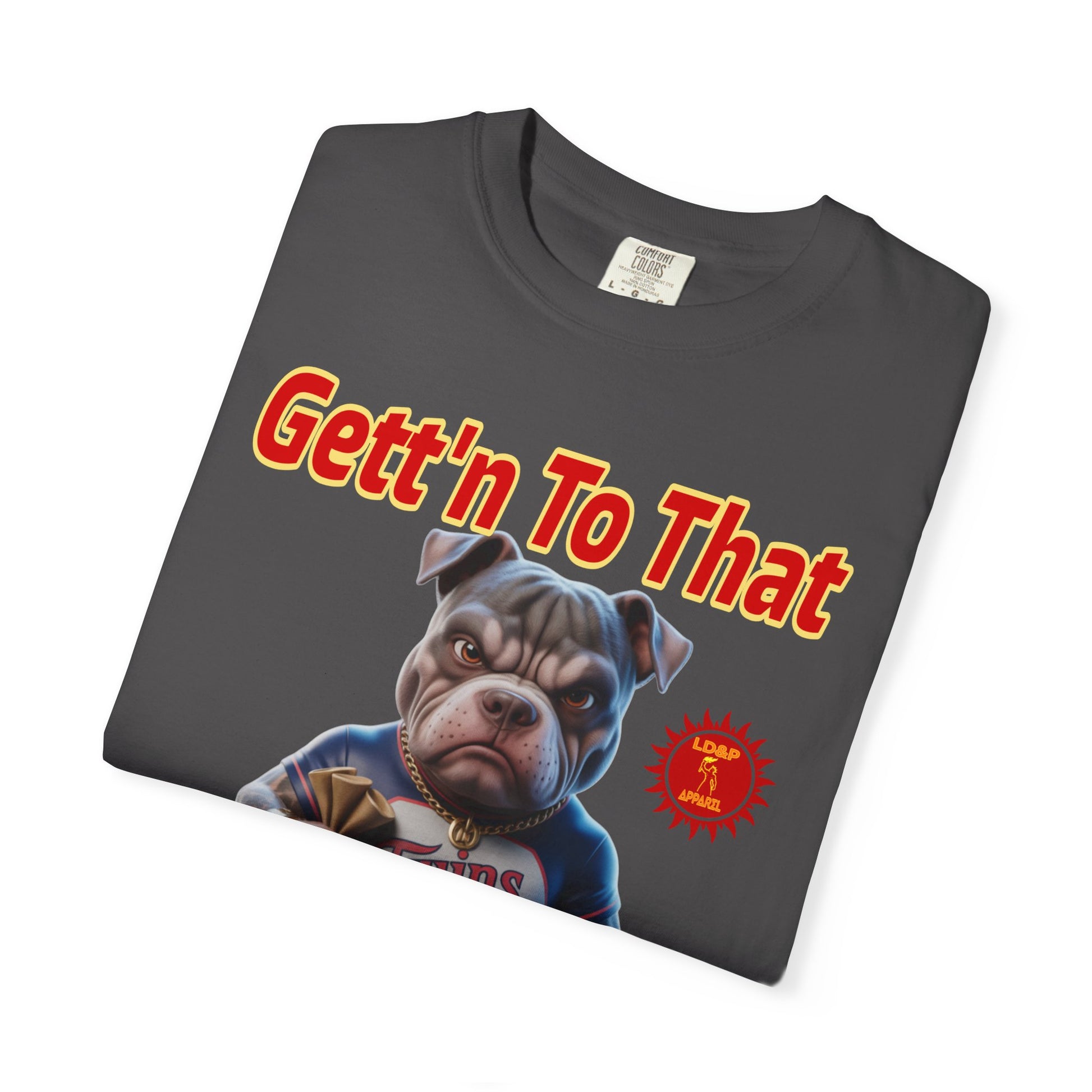 Garment-Dyed T-shirt - Gett'n To The Bag Design