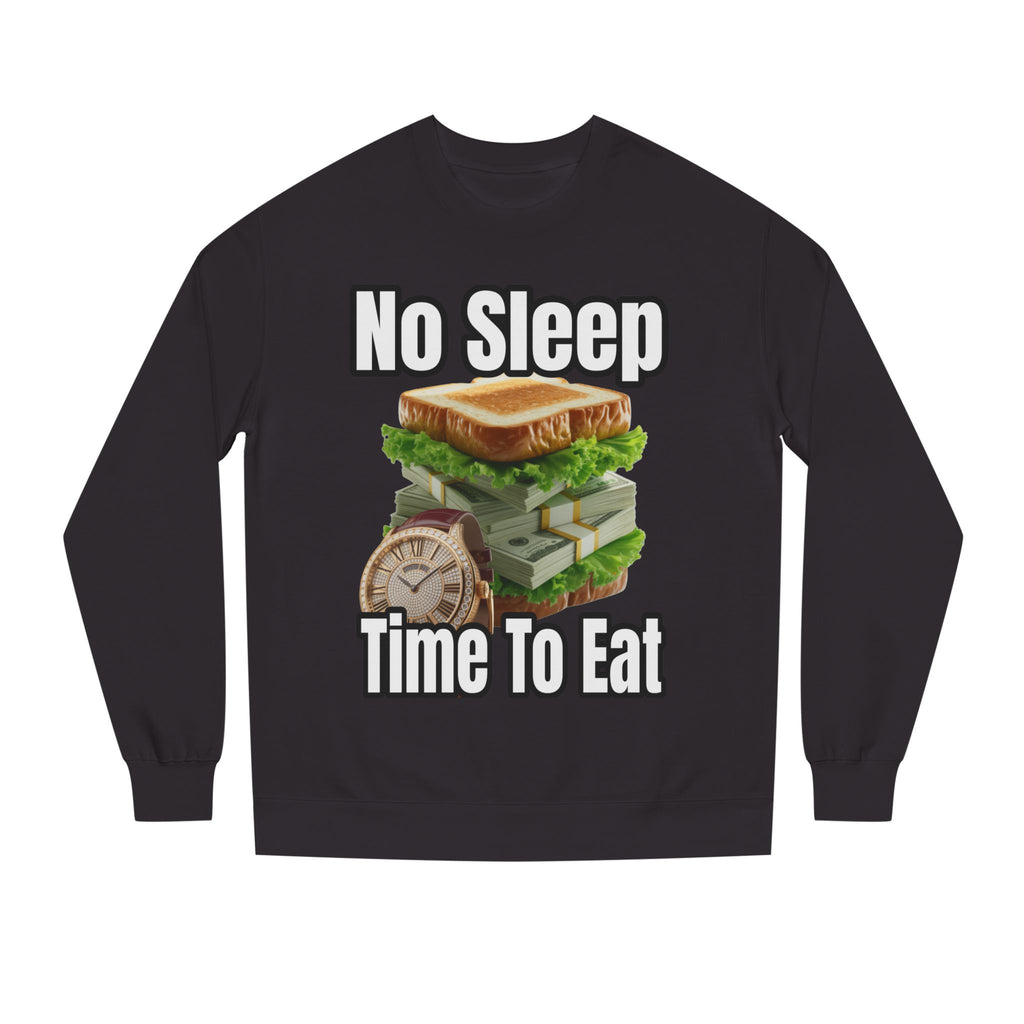 Unisex Sweatshirt No Sleep Time To Eat