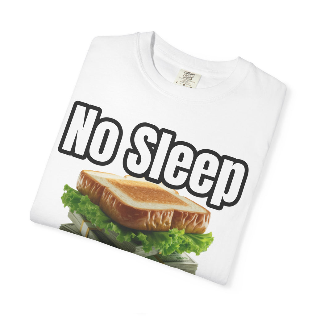 Garment-Dyed T-shirt - No Sleep, Time to Eat