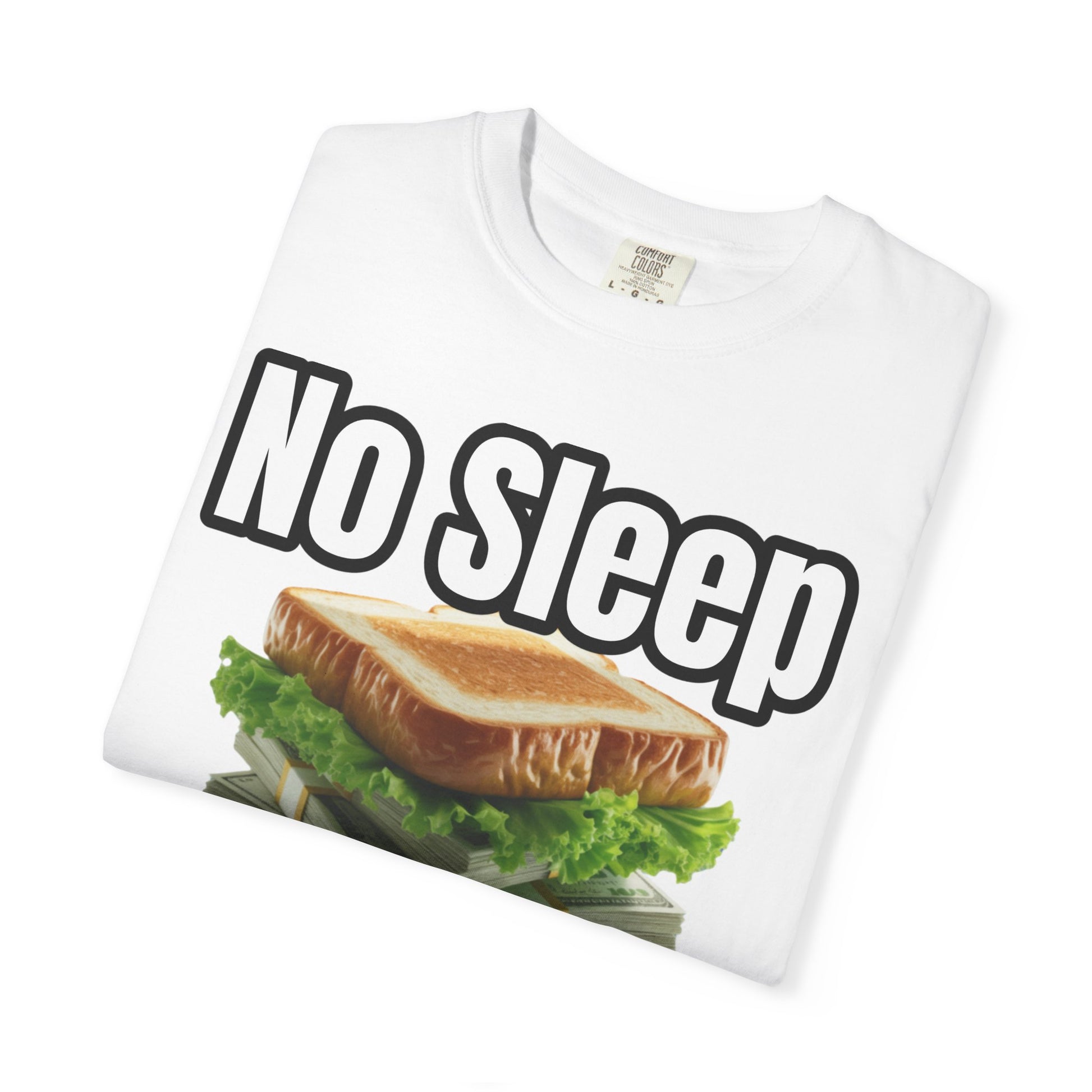Garment-Dyed T-shirt - No Sleep, Time to Eat