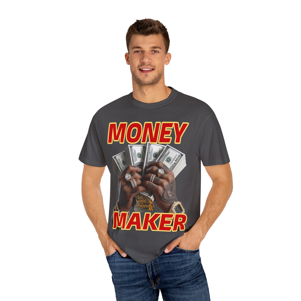 Money Maker T-Shirt - Unisex Garment-Dyed Tee