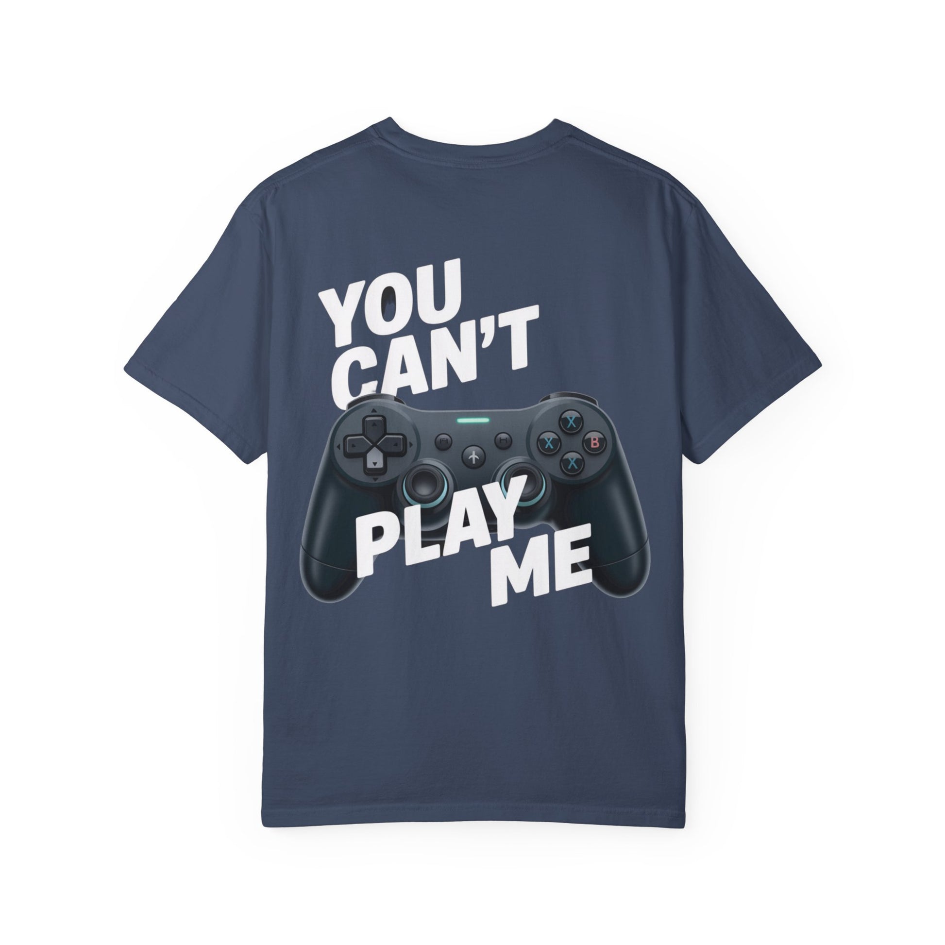 T-Shirt - 'You can't play me' Unisex Garment-Dyed Tee