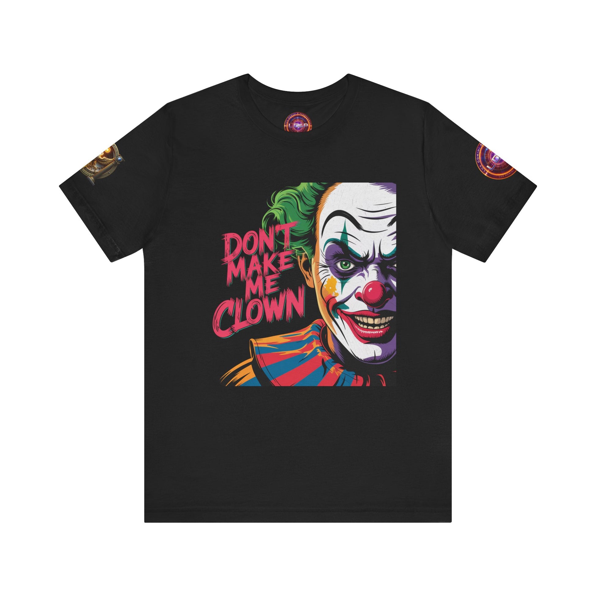 Clown Tee - Don't make me clown - Unisex T-Shirt