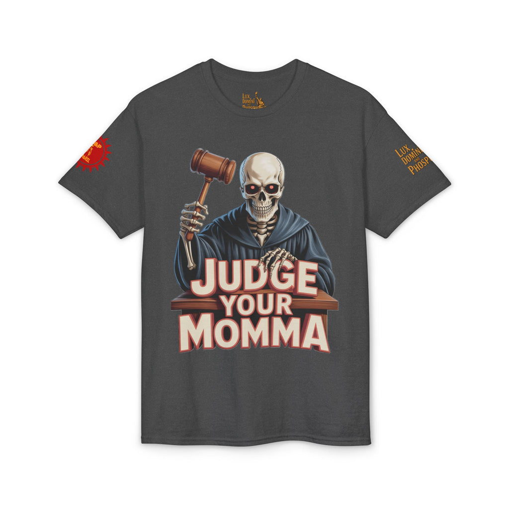 Judge Your Momma T-Shirt LD&P APPAREL DESIGN