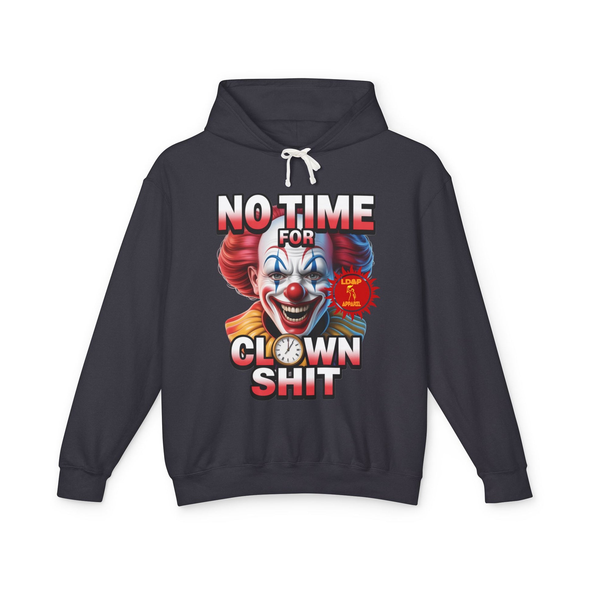 No Time For Clown Shit Hoodie