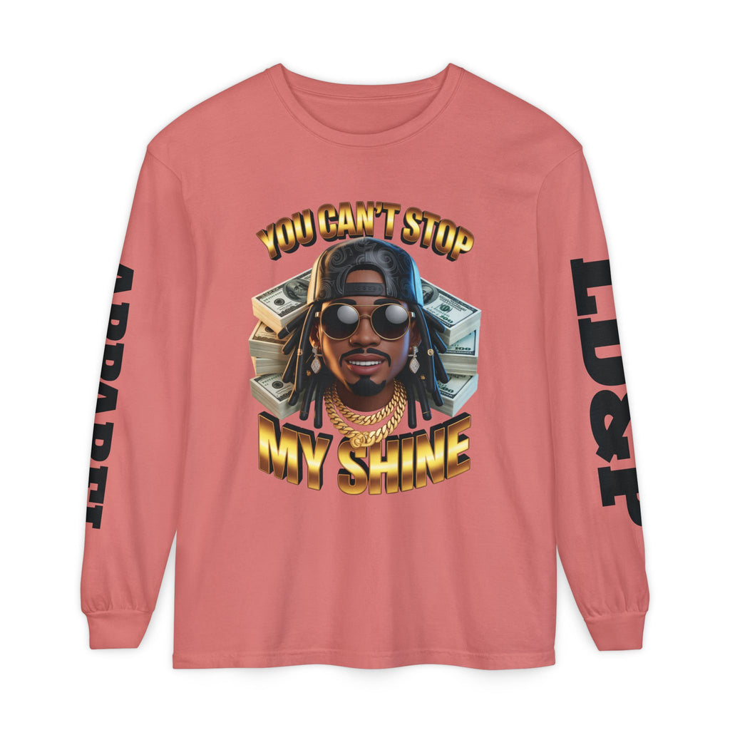 'You can't stop my shine ' Long Sleeve T-Shirt