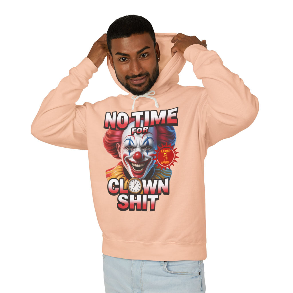 No Time For Clown Shit Hoodie
