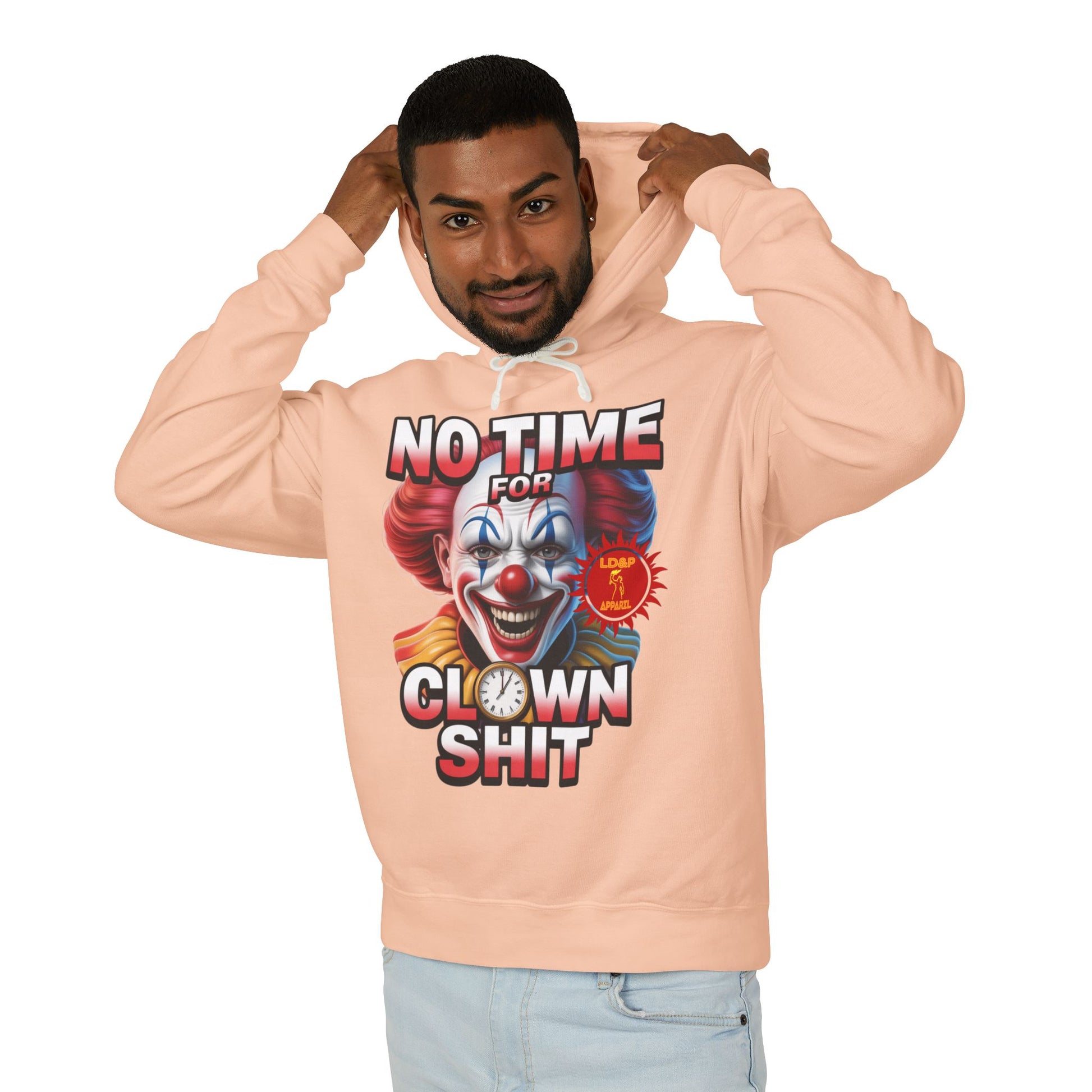 No Time For Clown Shit Hoodie