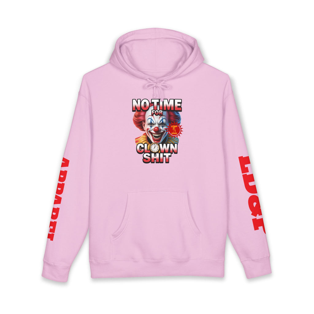 NO TIME FOR CLOWN SHIT  Hoodie
