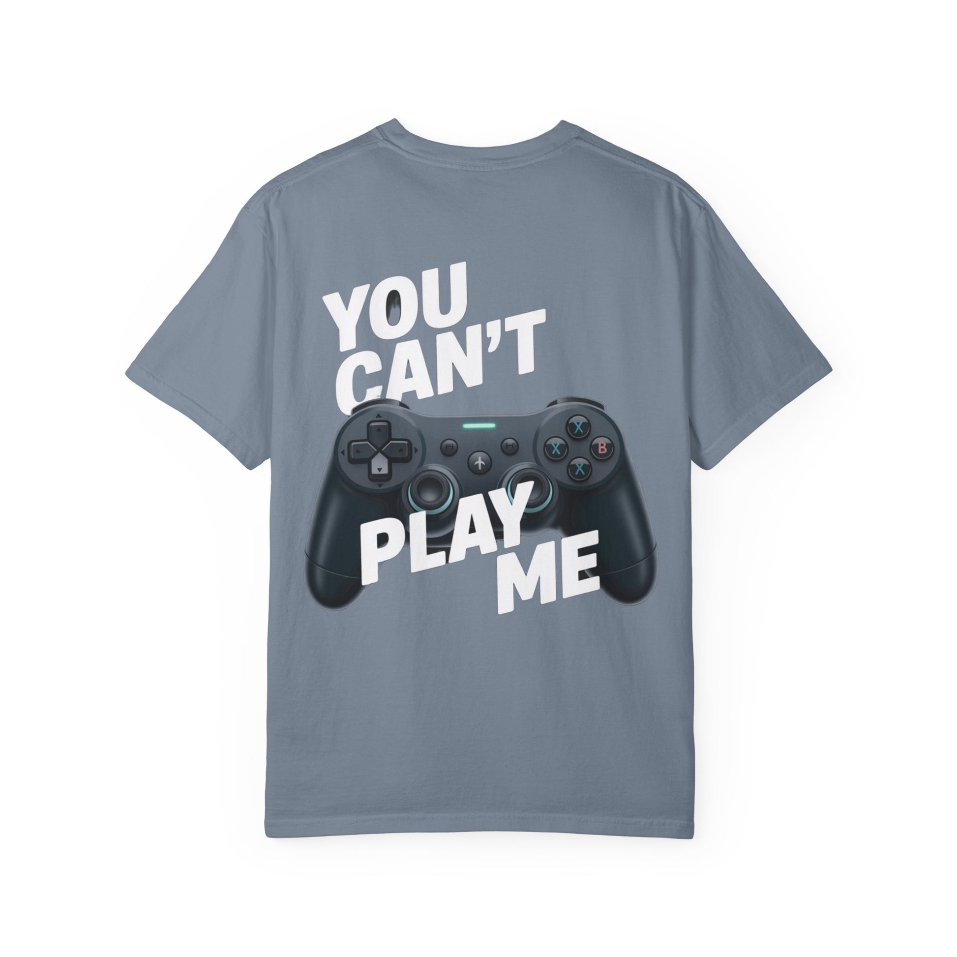 T-Shirt - 'You can't play me' Unisex Garment-Dyed Tee