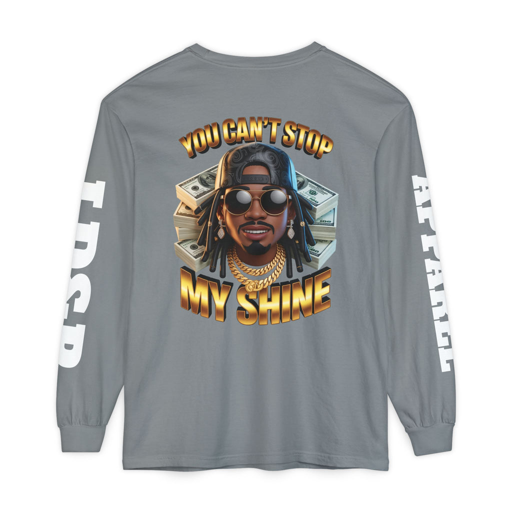 'You can't stop my shine ' Long Sleeve T-Shirt