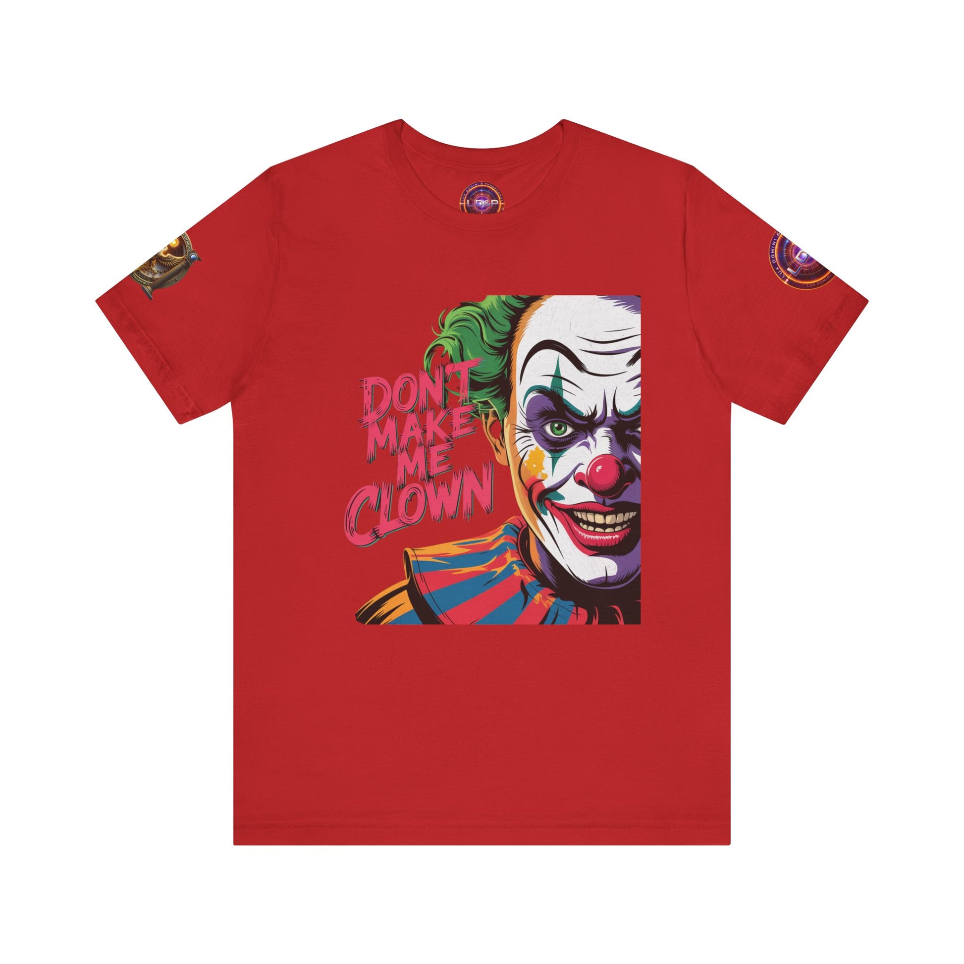 Clown Tee - Don't make me clown - Unisex T-Shirt