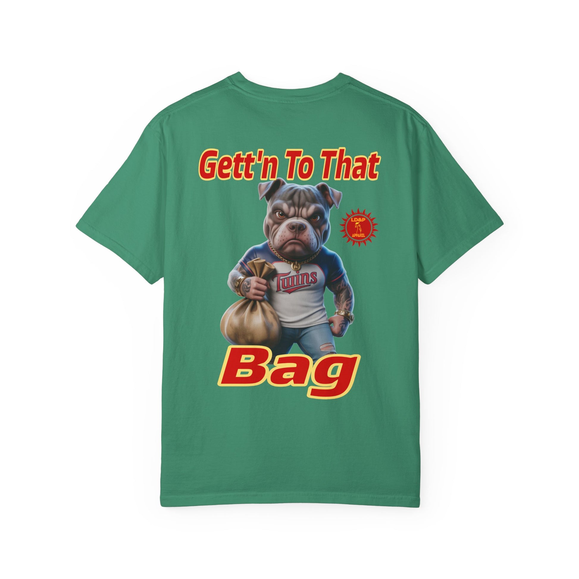 Garment-Dyed T-shirt - Gett'n To The Bag Design