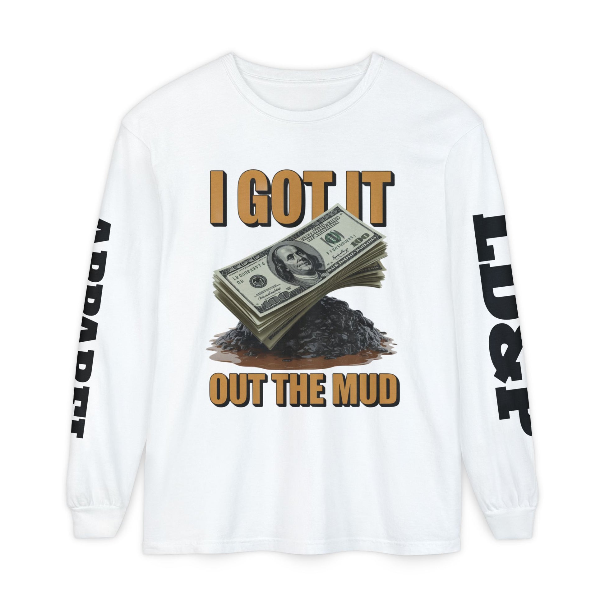 I Got It Out The Mud Long Sleeve T-Shirt LD&P APPAREL DESIGN