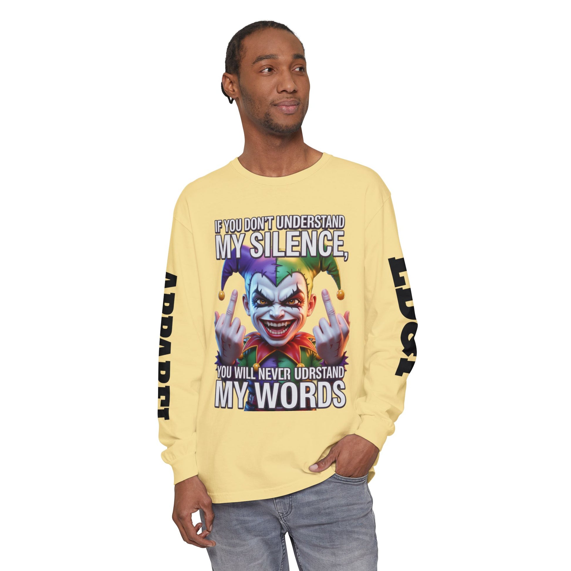 Understand my silence Garment-dyed Long Sleeve T-Shirt