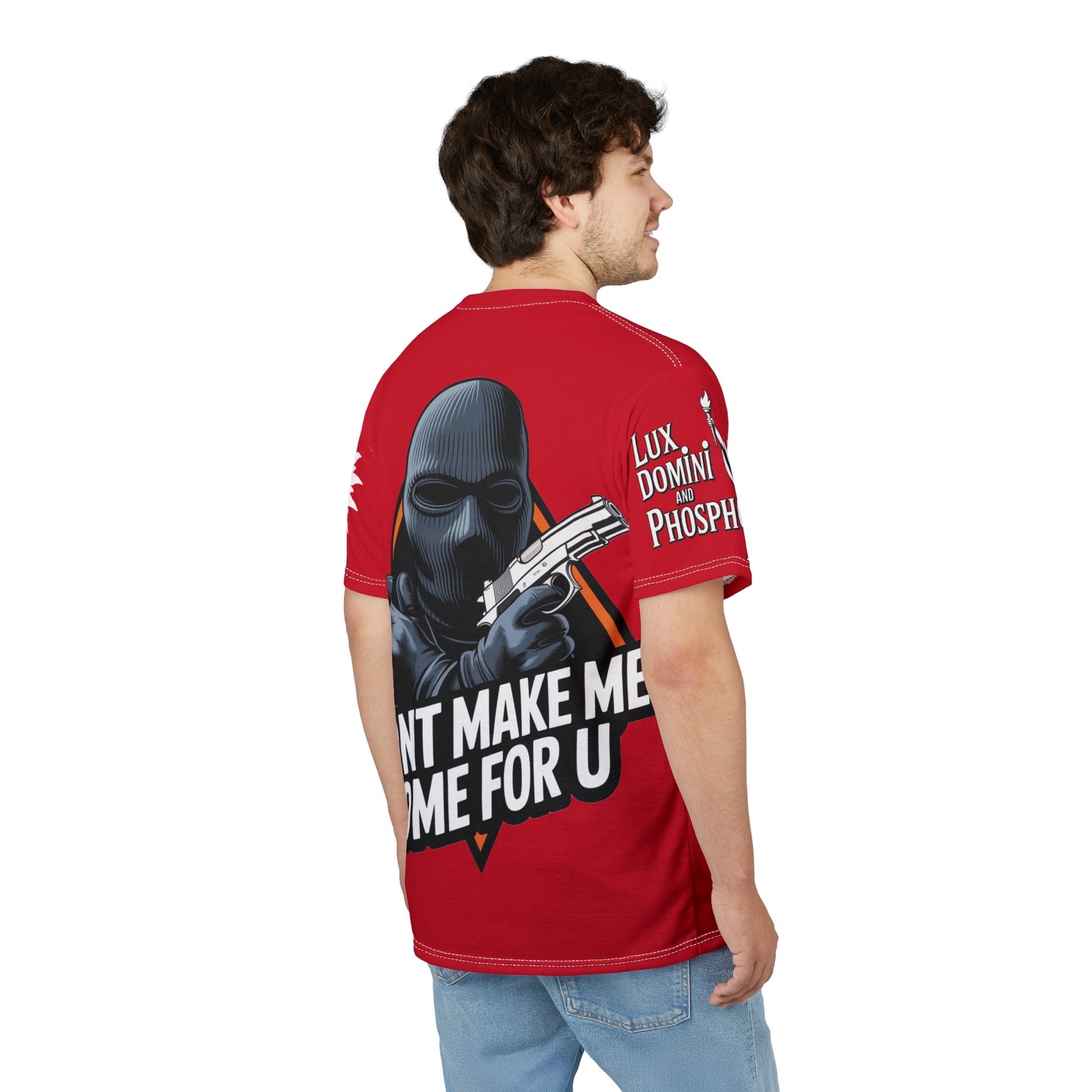 Dont Make Me come for you - Lux Domini and Phosphorus LD&P Apparel Design