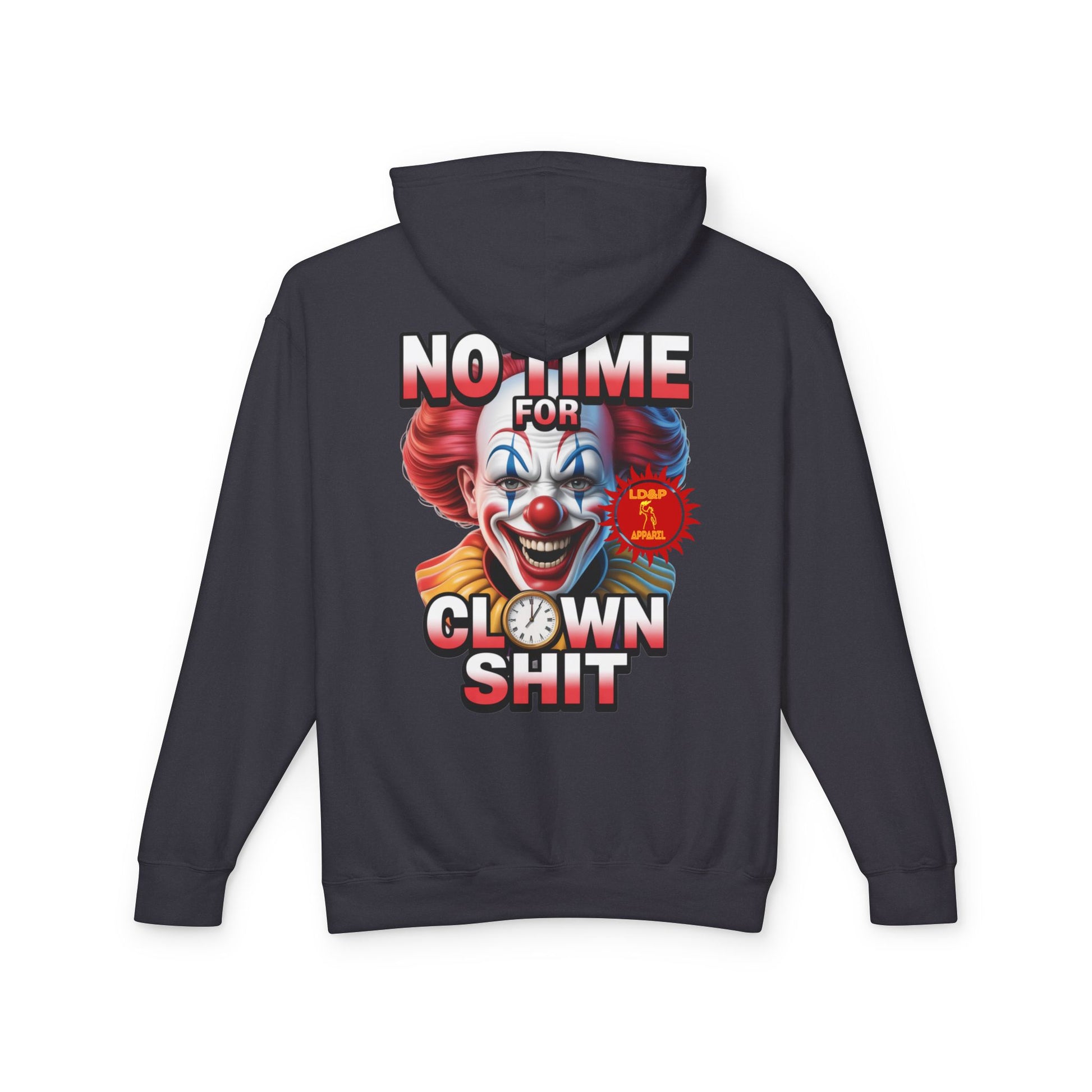No Time For Clown Shit Hoodie