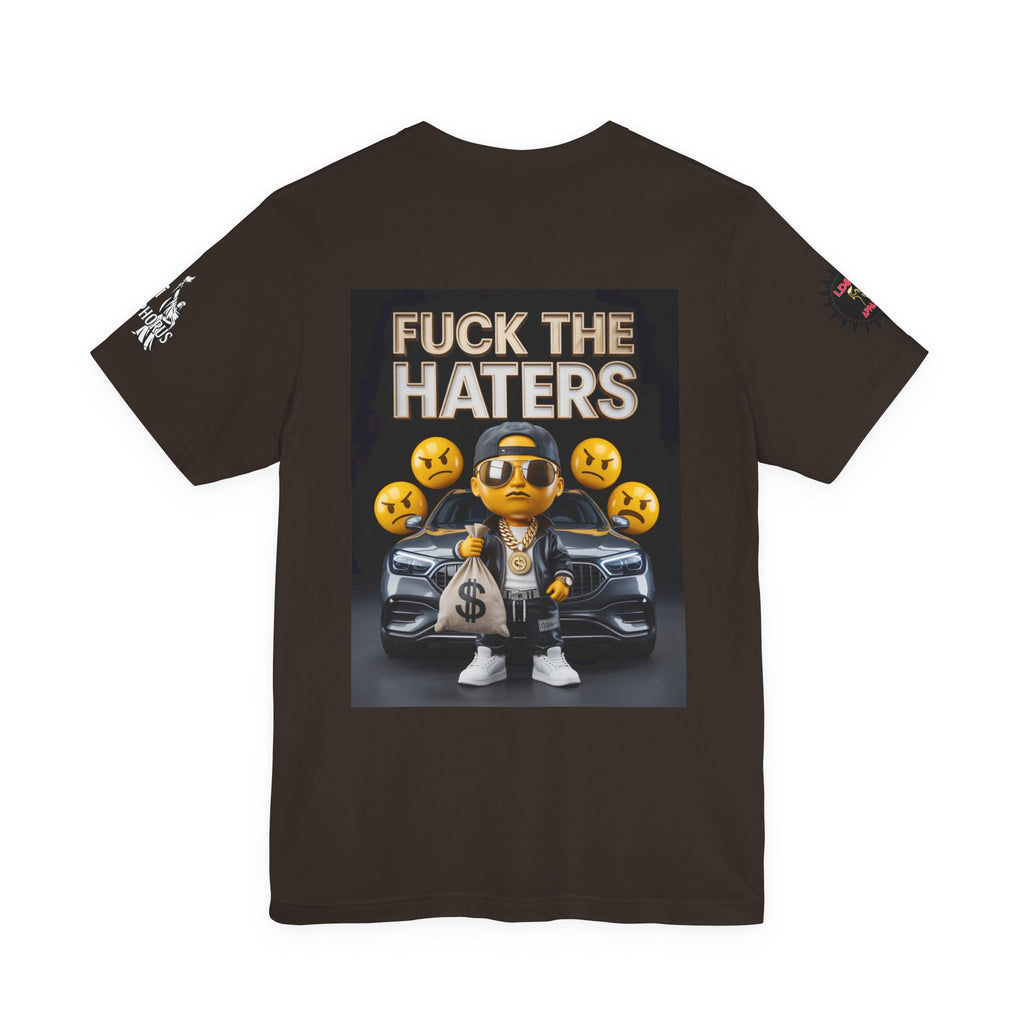 Fuck the Haters Unisex Tee - Bold Graphic Motivational Shirt