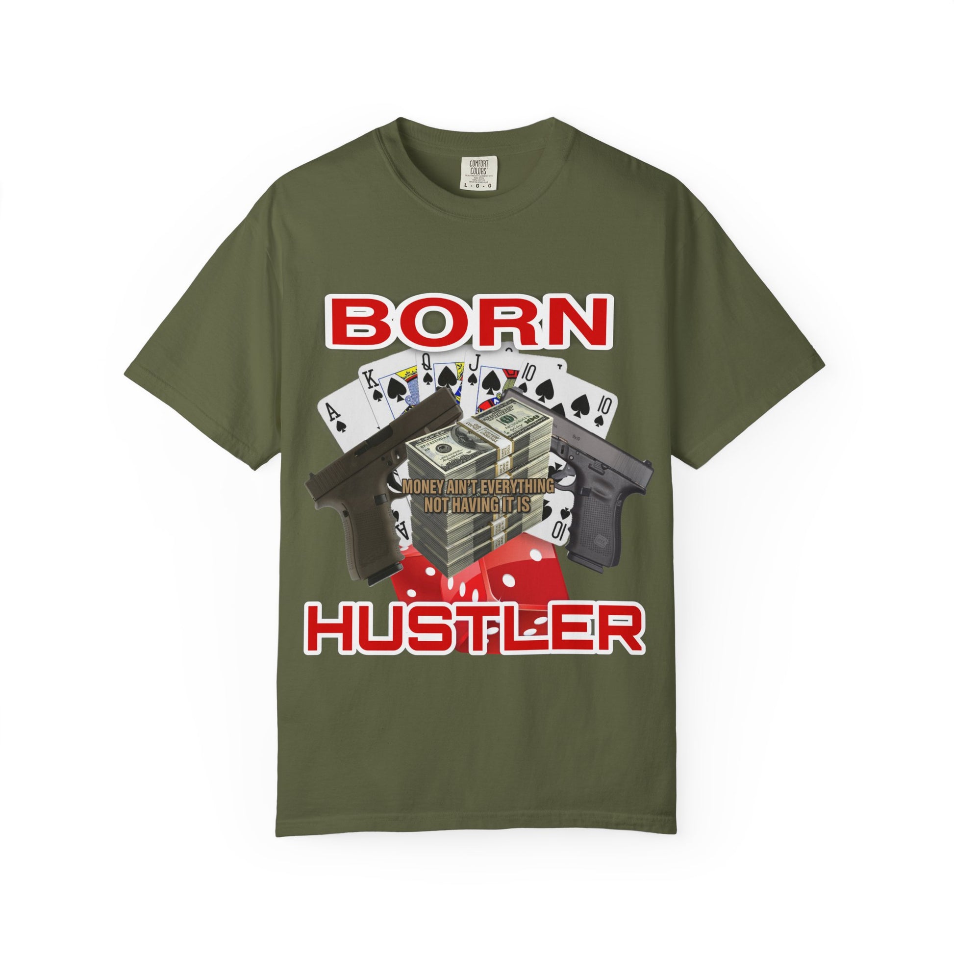 Garment-Dyed T-shirt - Born Hustler Design