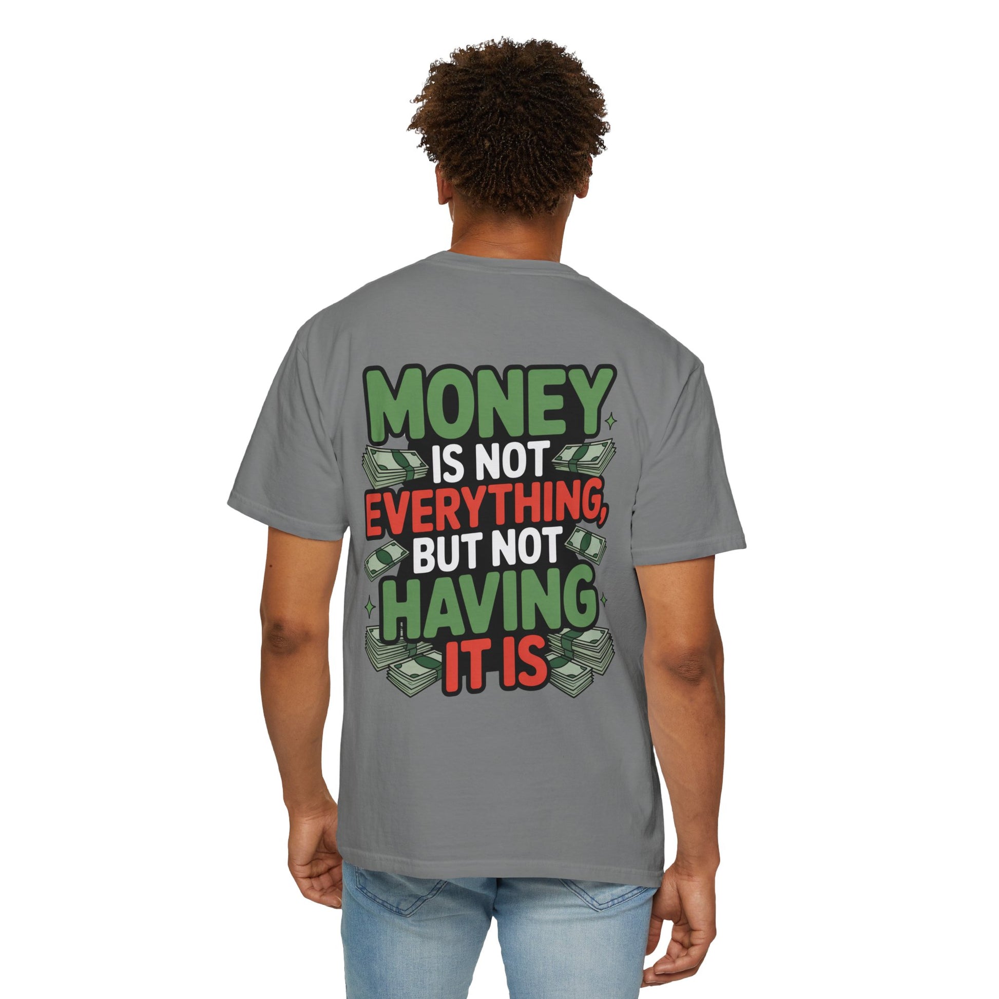 Garment-Dyed T-shirt Money Piece of Mind Design