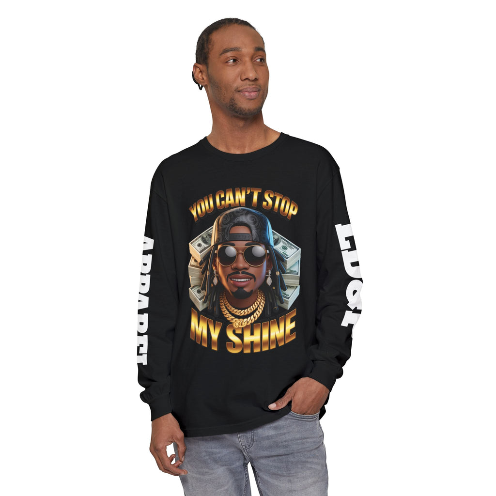 'You can't stop my shine ' Long Sleeve T-Shirt