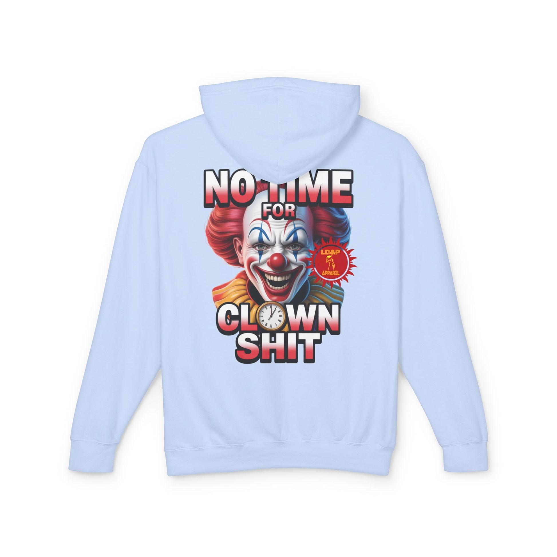 No Time For Clown Shit Hoodie