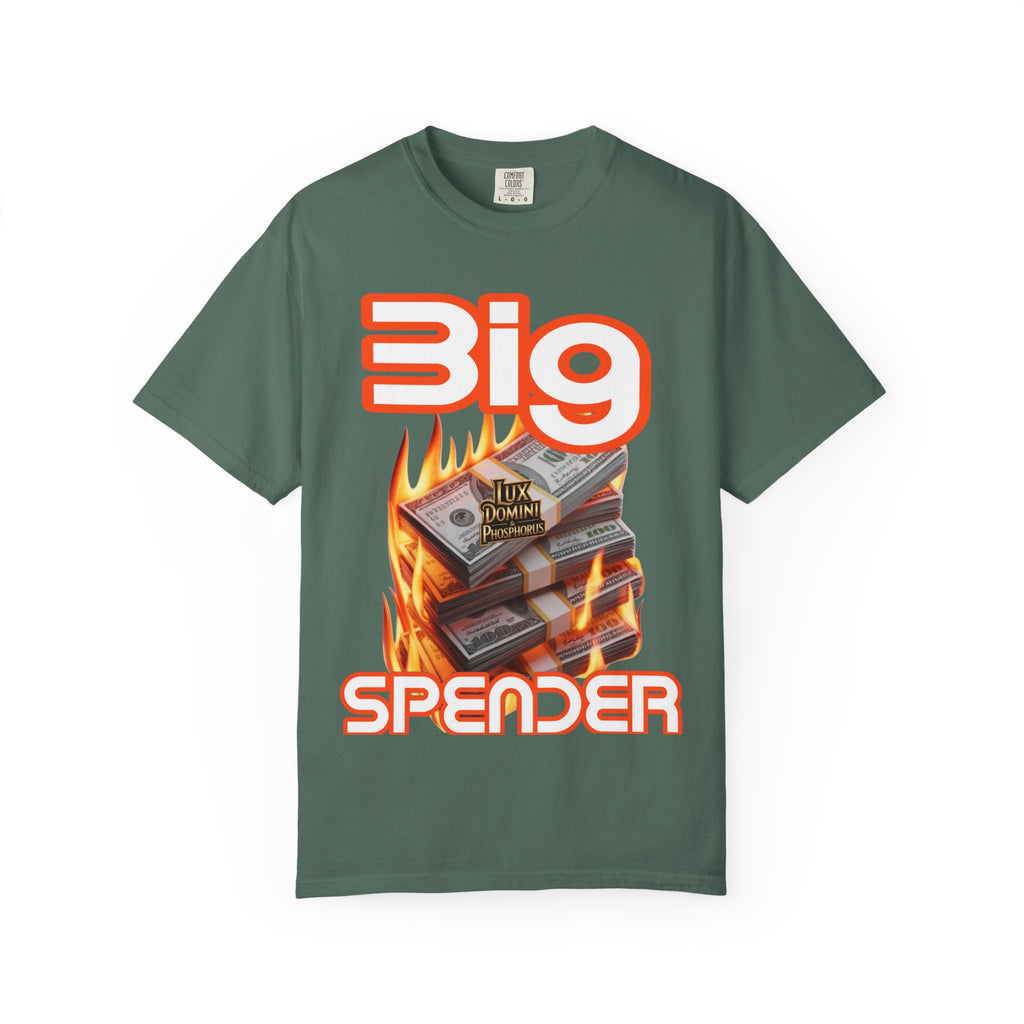 T-Shirt Big Spender Text Unisex Garment-Dyed Tee