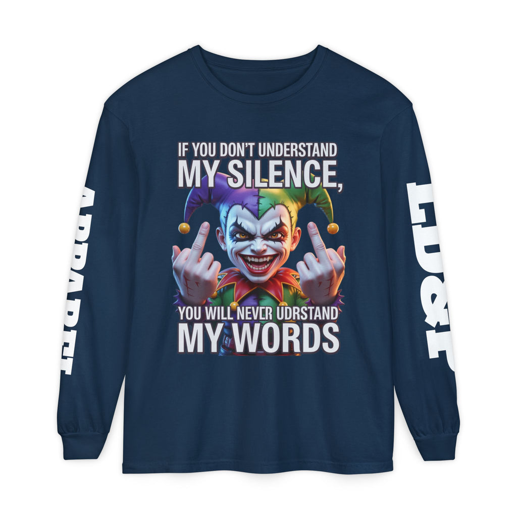 Understand my silence Garment-dyed Long Sleeve T-Shirt