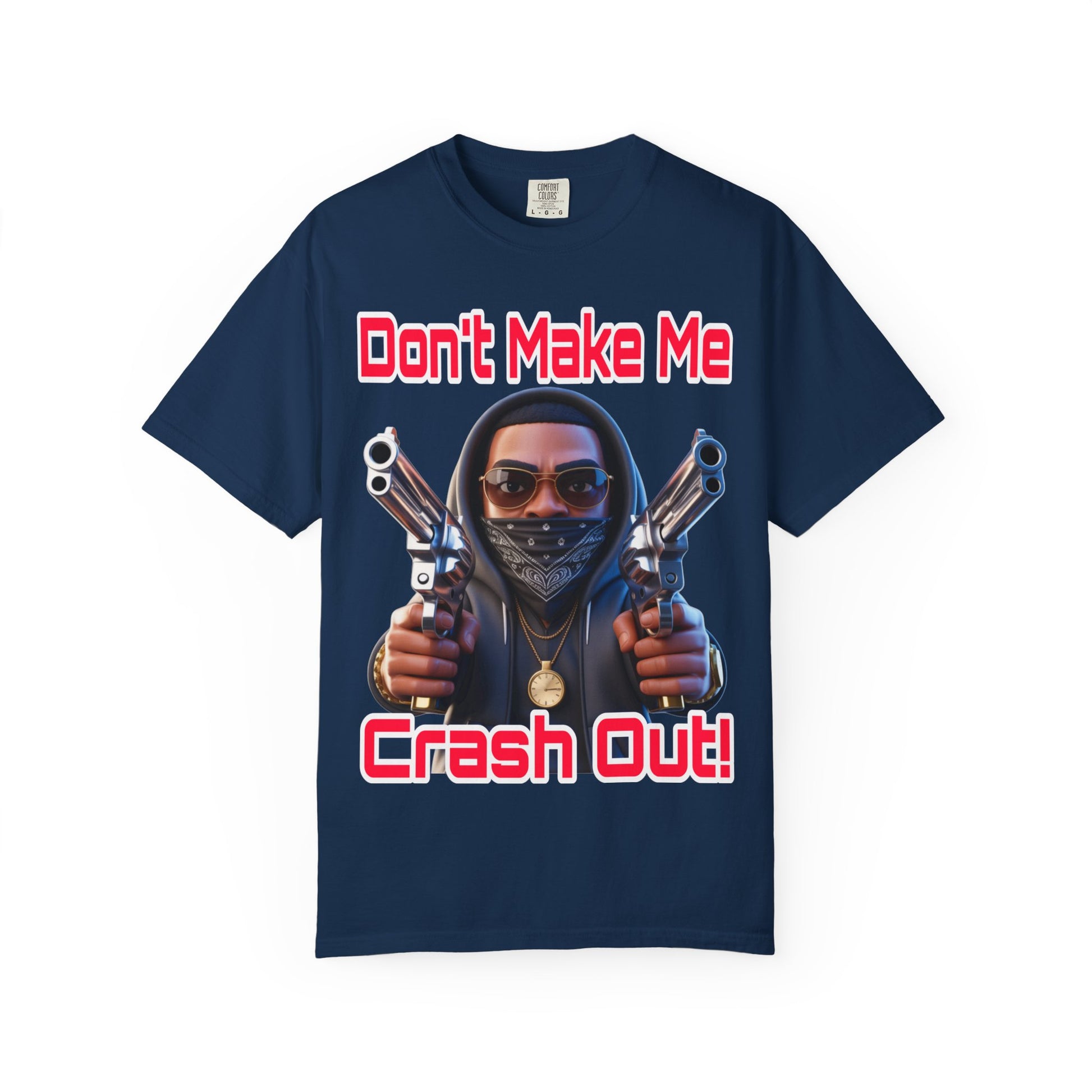 T-Shirt Don't Make Me Crash Out