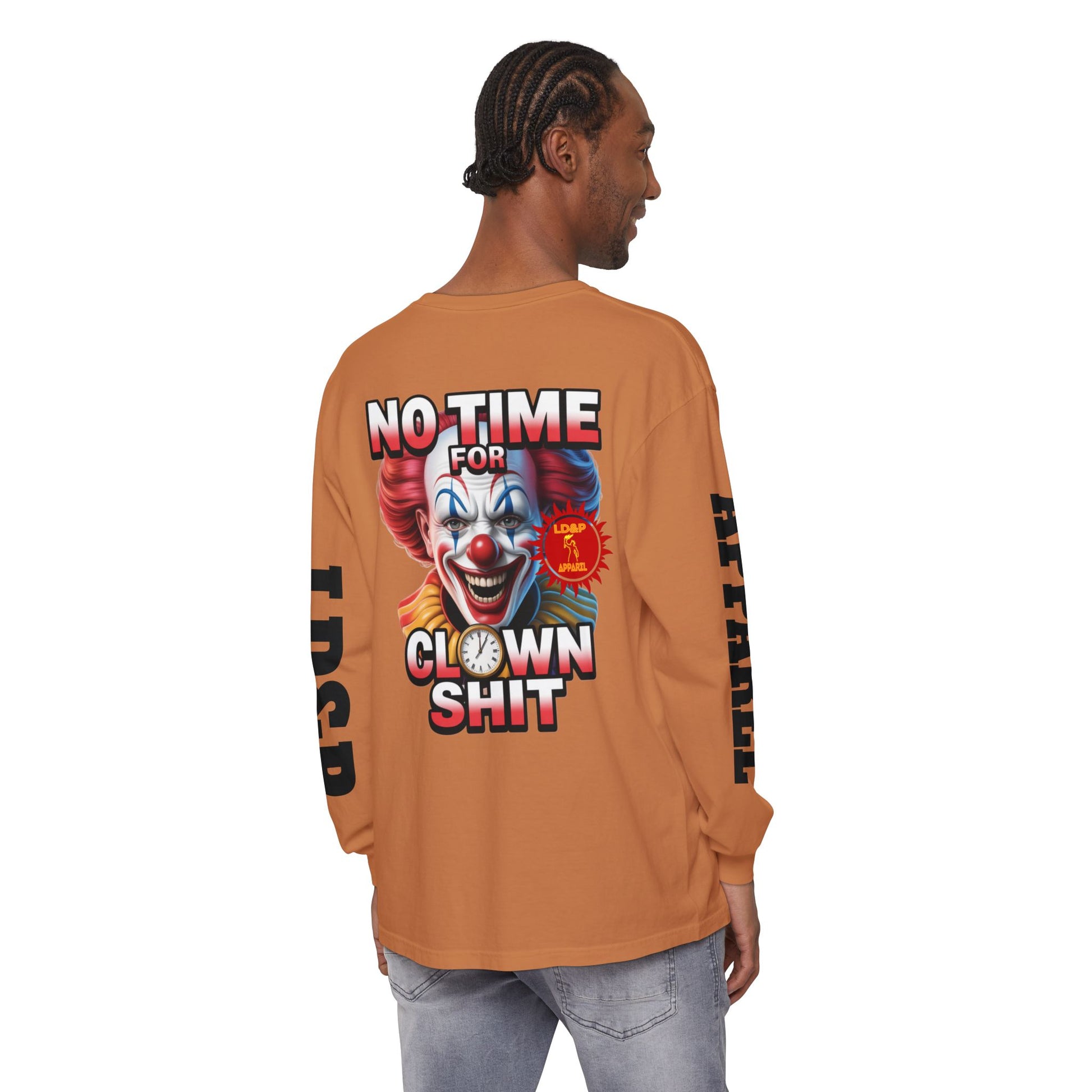 No Time For Clown Shit Long Sleeve T-Shirt