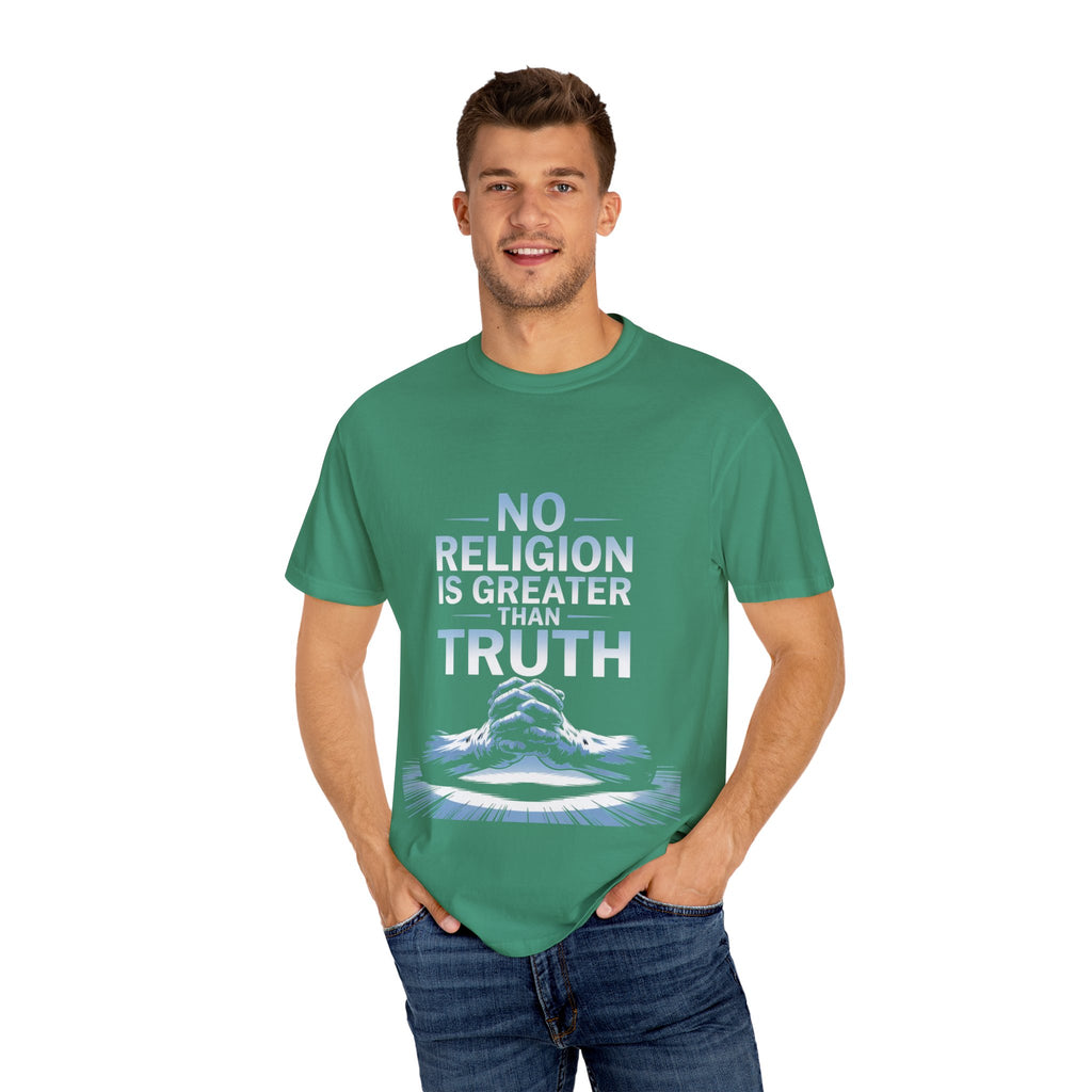 Garment-Dyed T-shirt - Nothing is Greater Than Truth