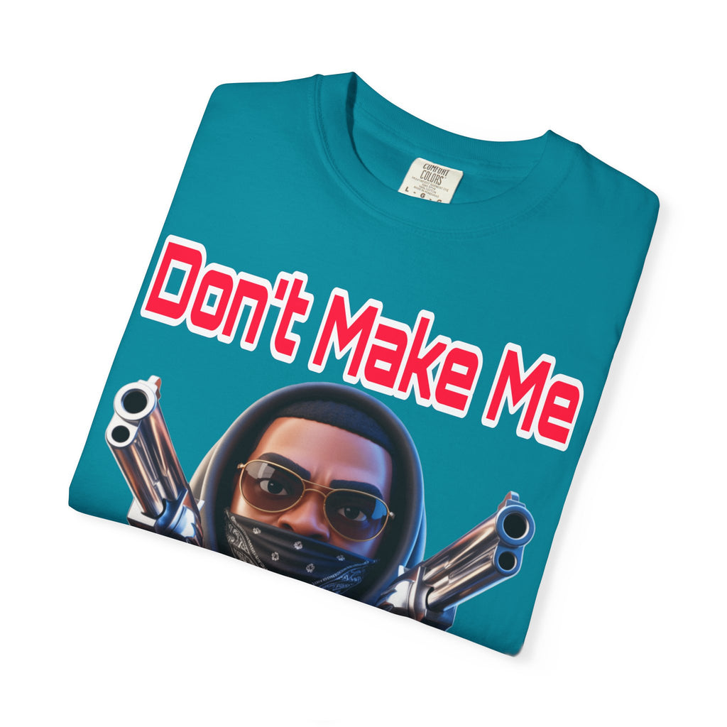 T-Shirt Don't Make Me Crash Out