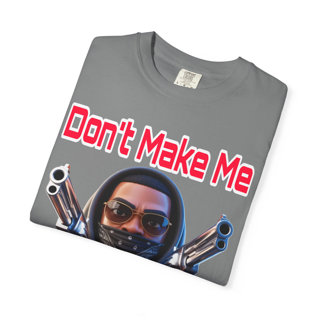 T-Shirt Don't Make Me Crash Out