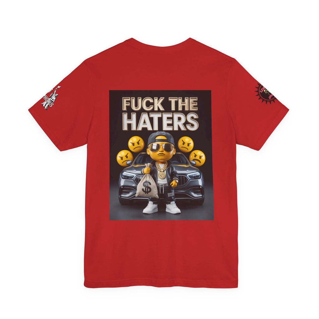 Fuck the Haters Unisex Tee - Bold Graphic Motivational Shirt