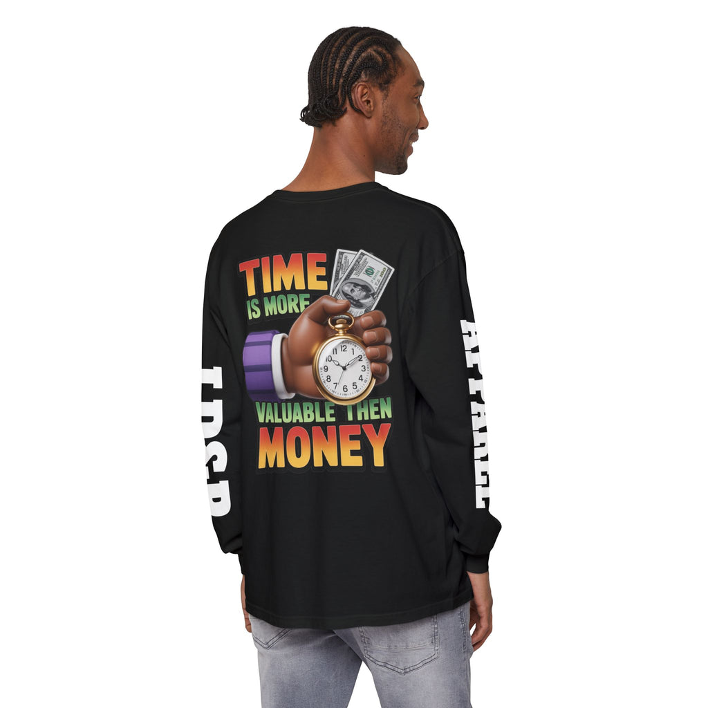 Time is more valuable than money Long Sleeve T-Shirt