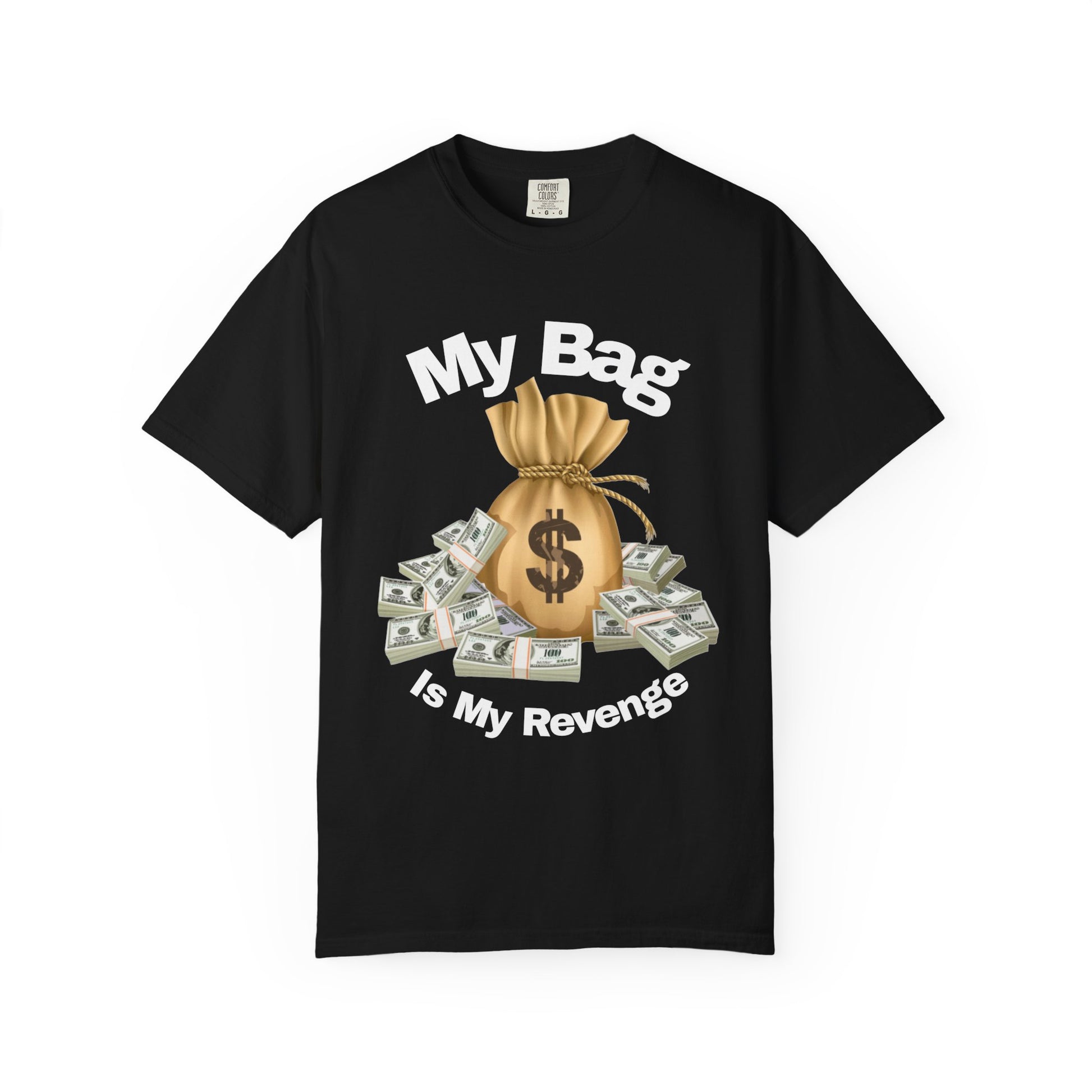 T-Shirt My Bag is My Revenge Unisex Garment-Dyed