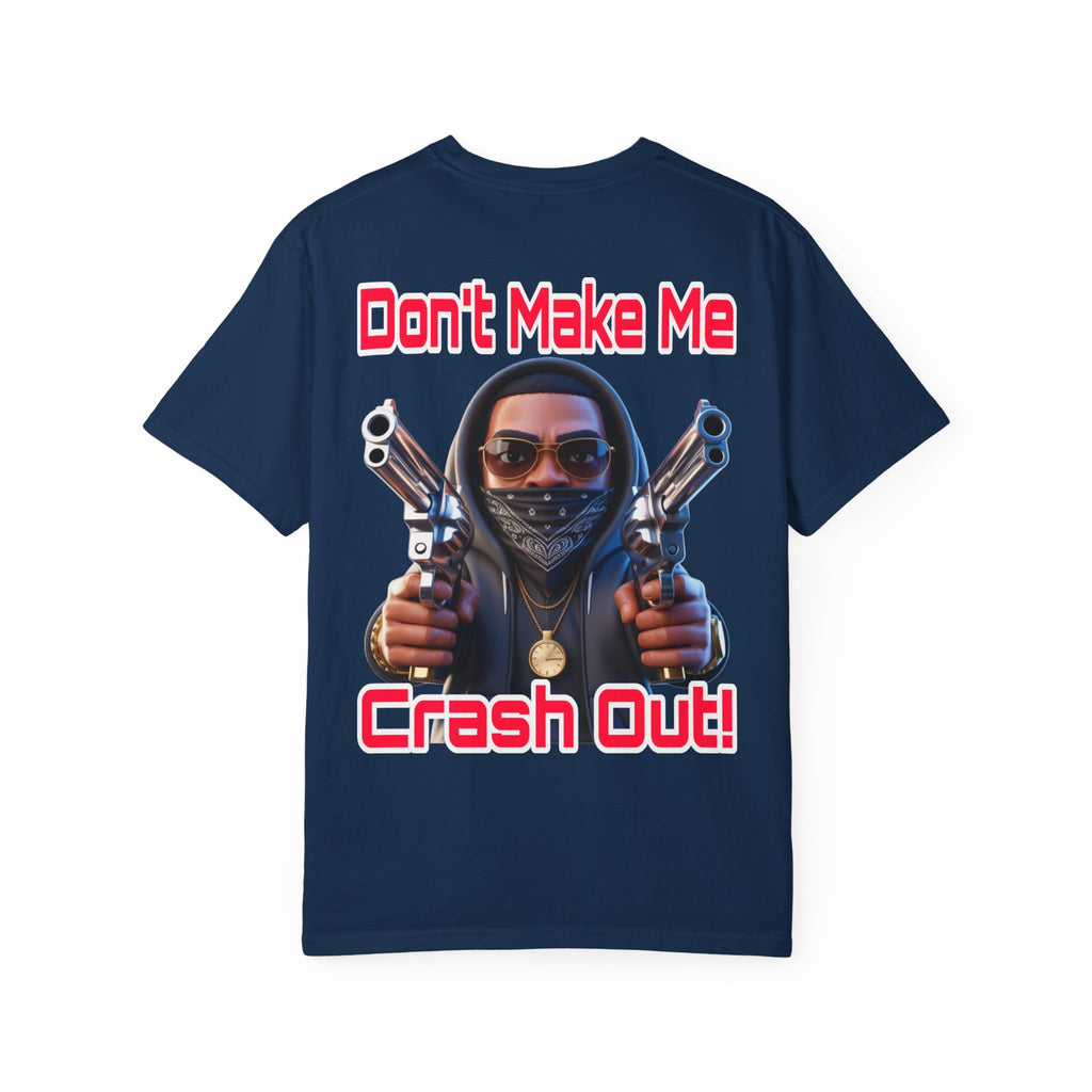 T-Shirt Don't Make Me Crash Out