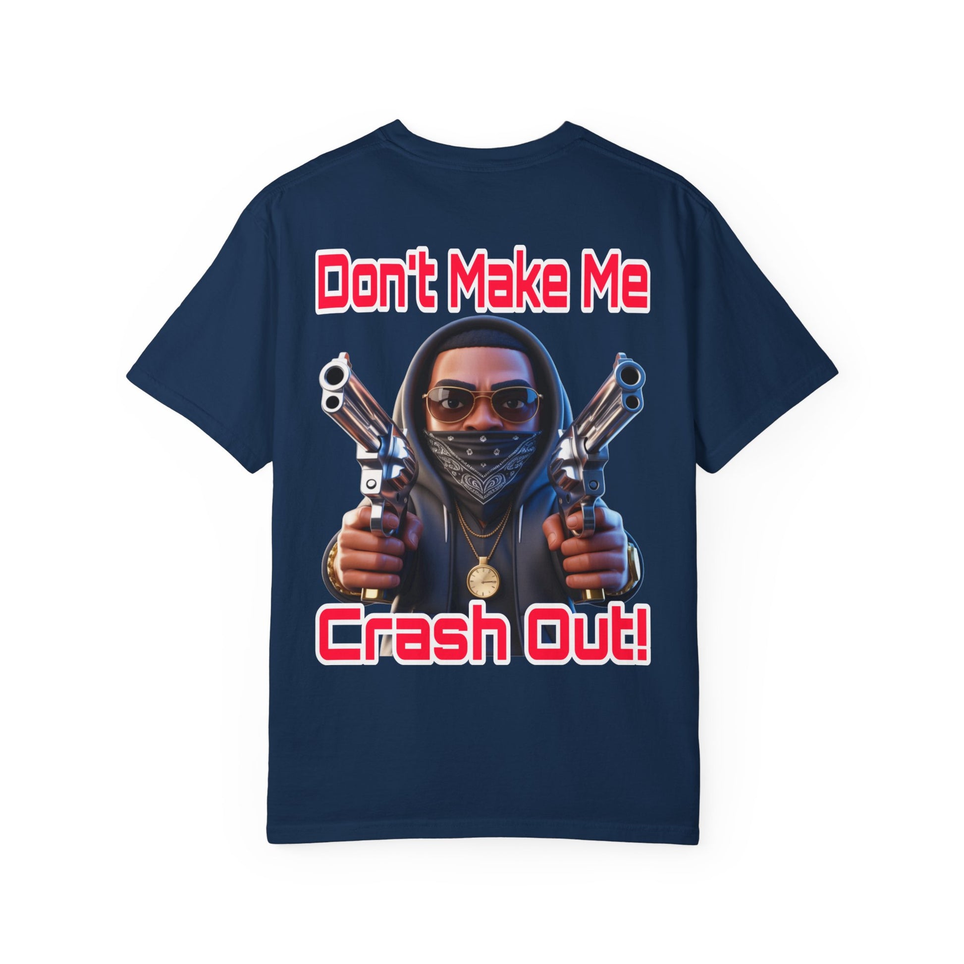 T-Shirt Don't Make Me Crash Out
