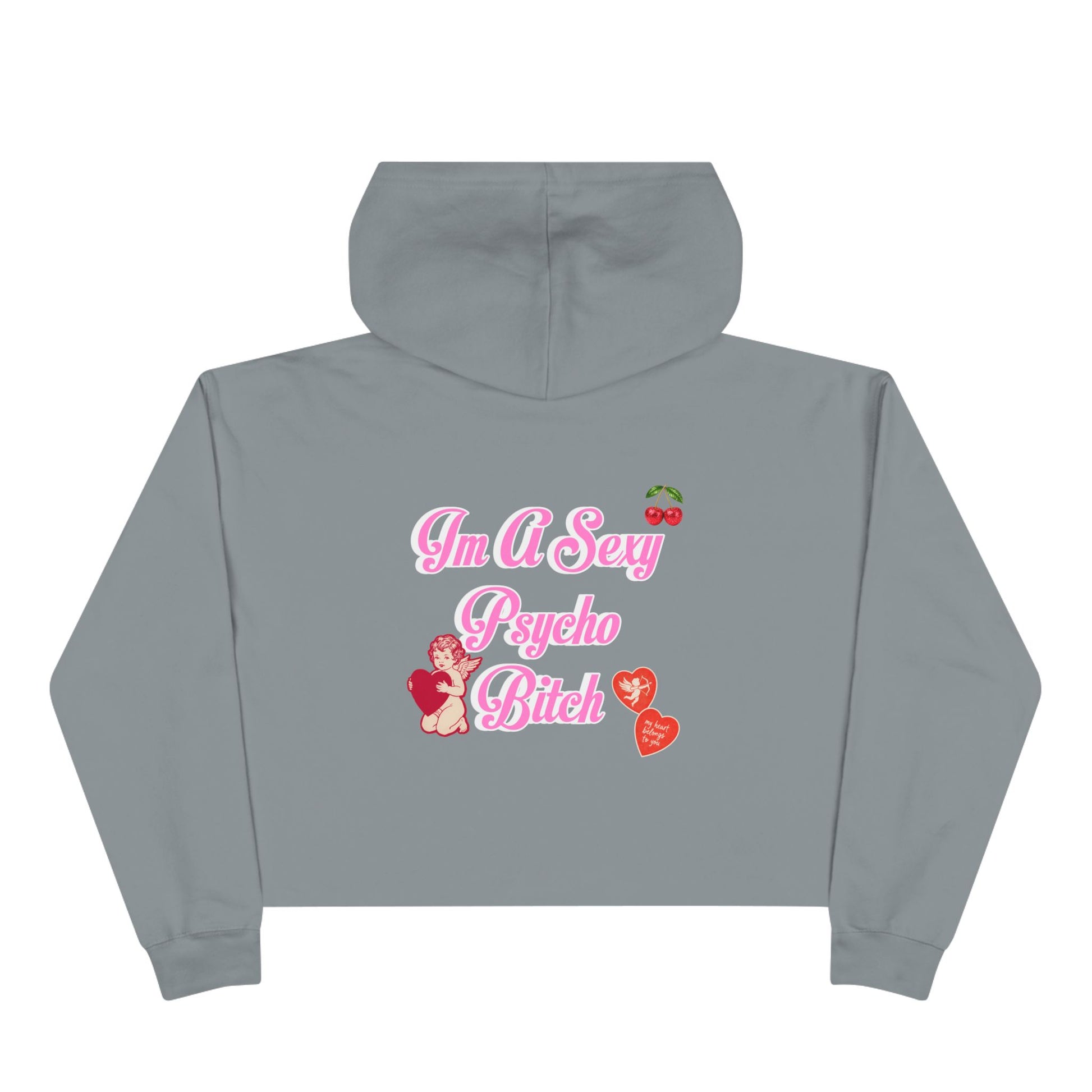 "I'm A Sexy Psycho Bitch" Cropped Hoodie