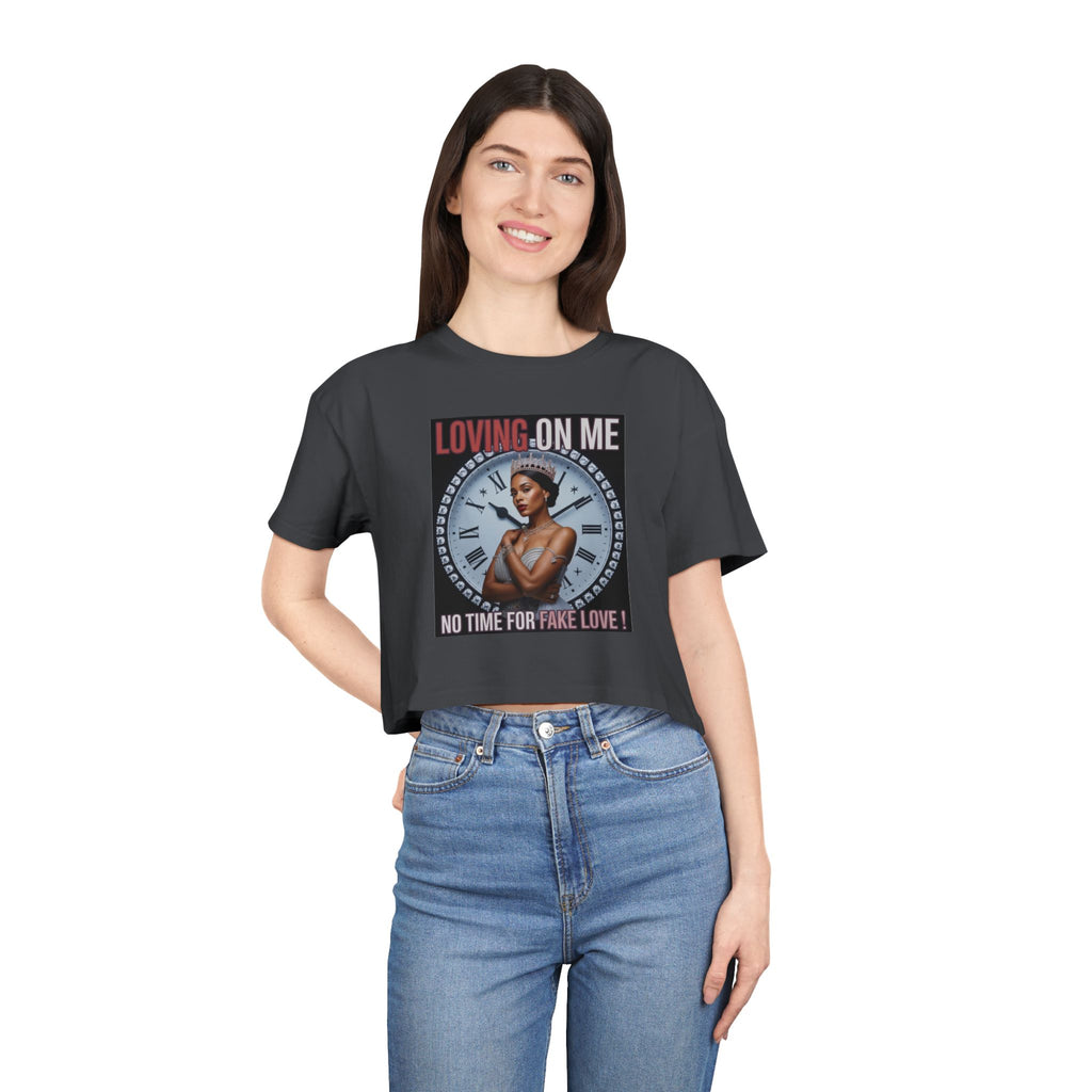 Loving On Me Crop Tee — "No Time for Fake Love" Women's Graphic Tee