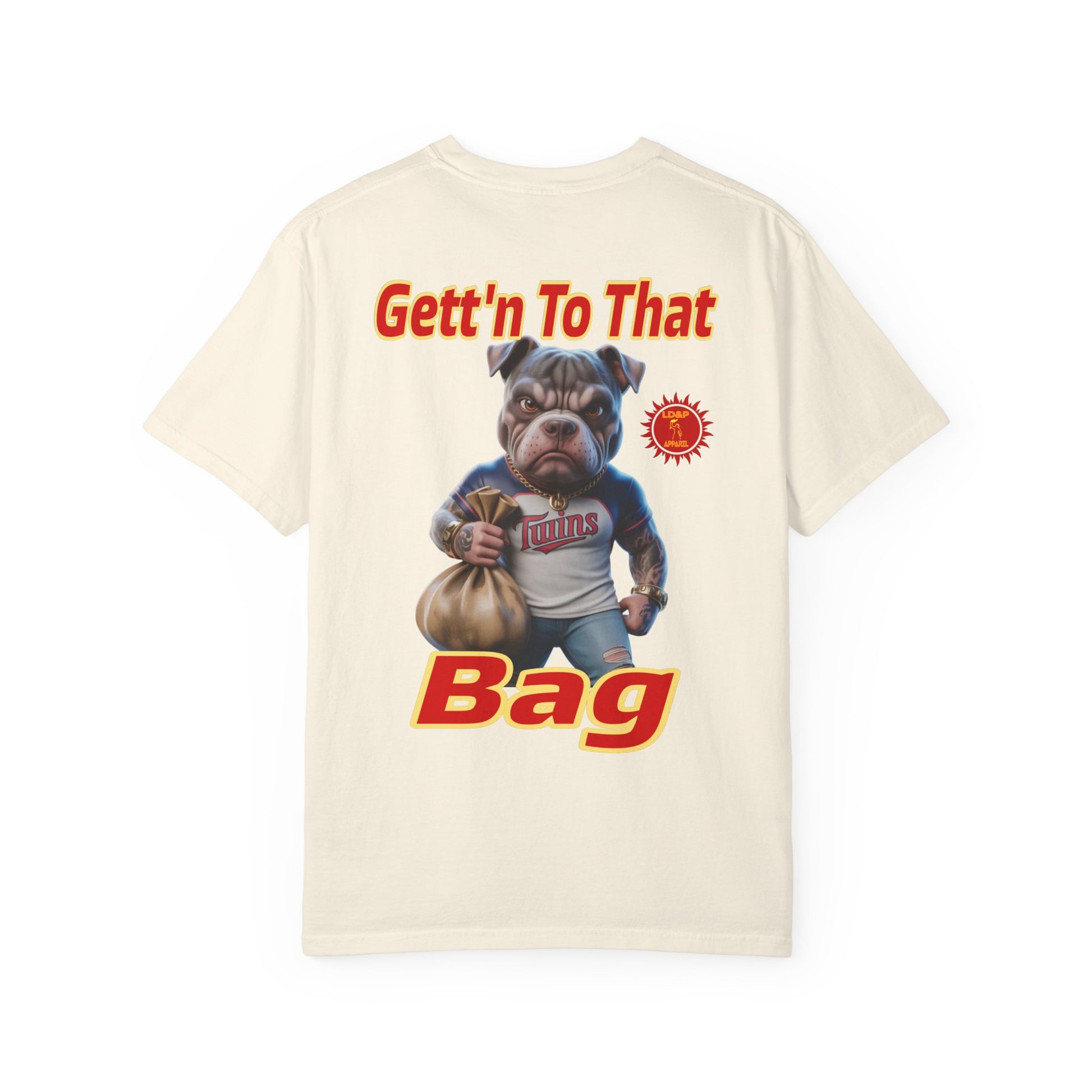 Garment-Dyed T-shirt - Gett'n To The Bag Design