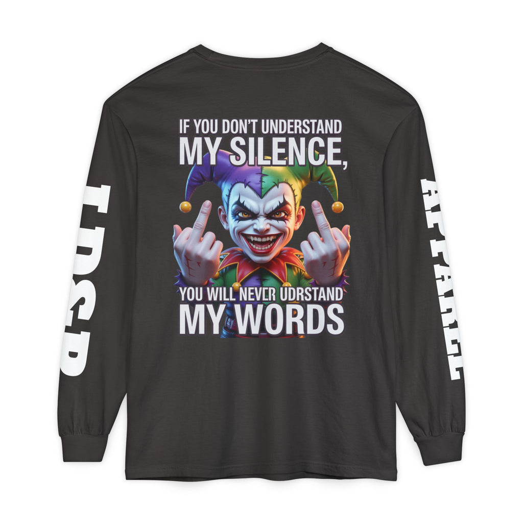 Understand my silence Garment-dyed Long Sleeve T-Shirt