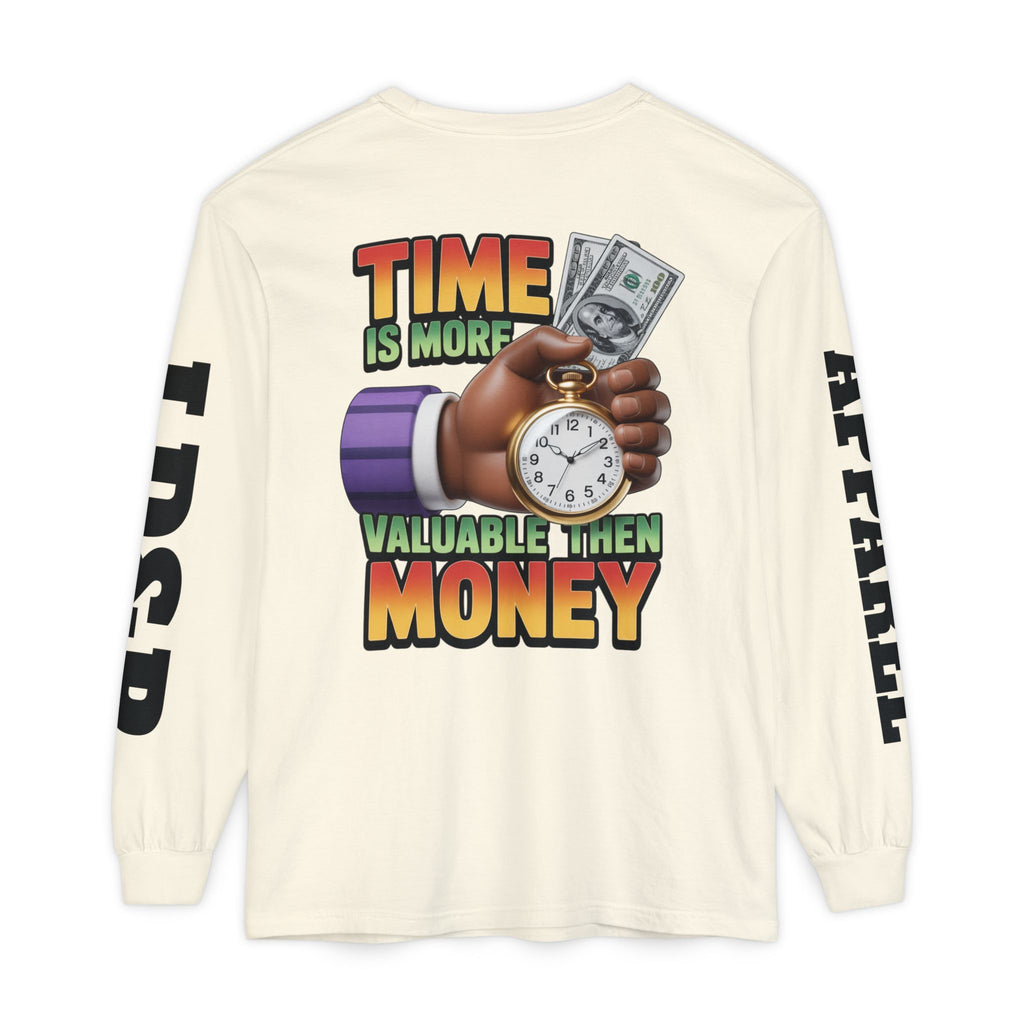 Time is more valuable than money Long Sleeve T-Shirt
