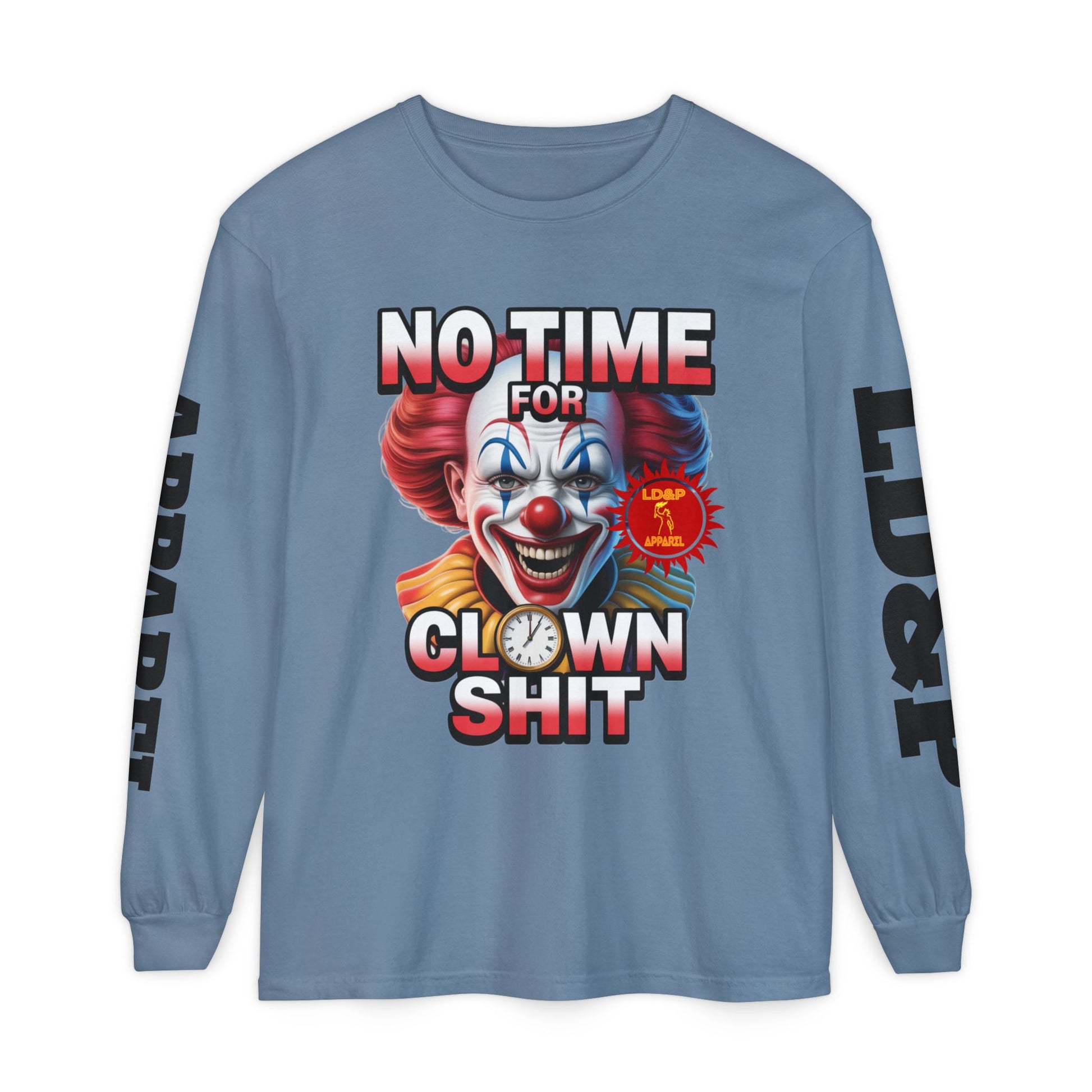 No Time For Clown Shit Long Sleeve T-Shirt
